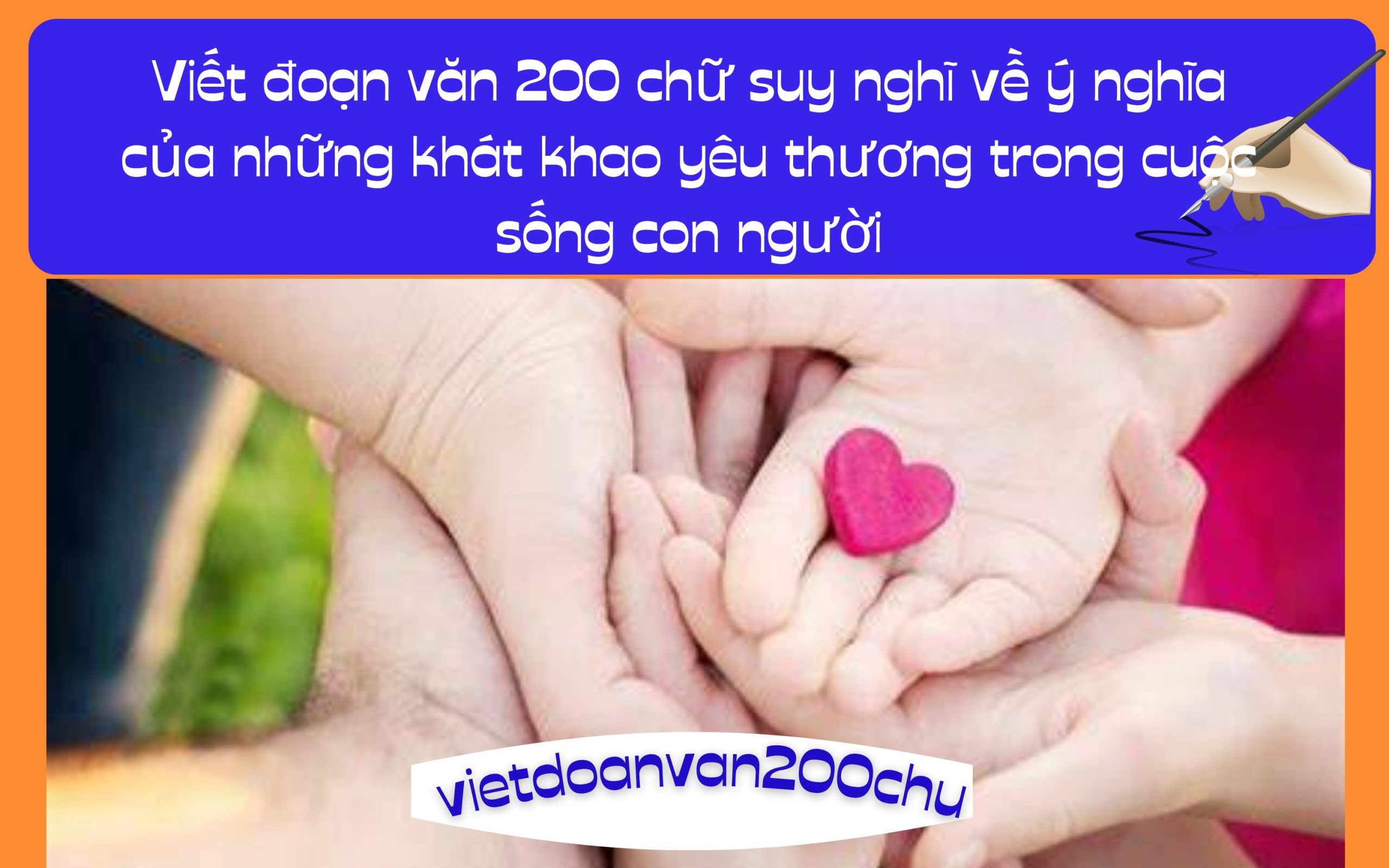 Đoạn văn 200 chữ suy nghĩ về ý nghĩa của những khát khao yêu thương trong cuộc sống con người