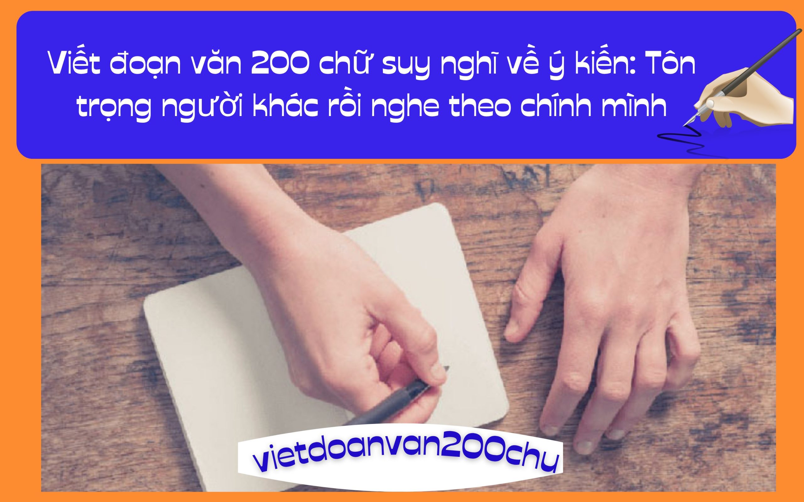 Đoạn văn 200 chữ suy nghĩ về ý kiến: Tôn trọng người khác rồi nghe theo chính mình