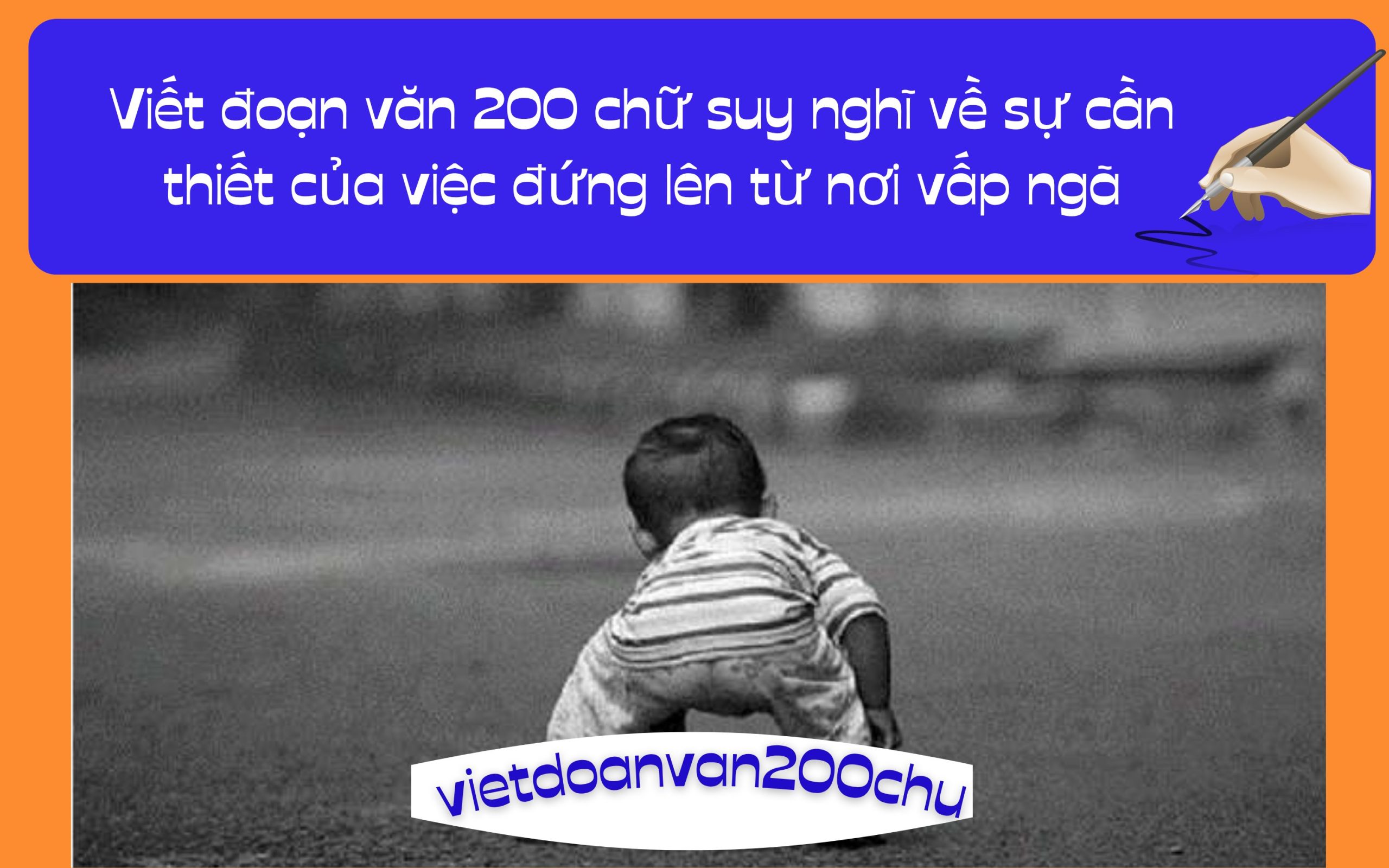 Đoạn văn 200 chữ suy nghĩ về sự cần thiết của việc đứng lên từ nơi vấp ngã