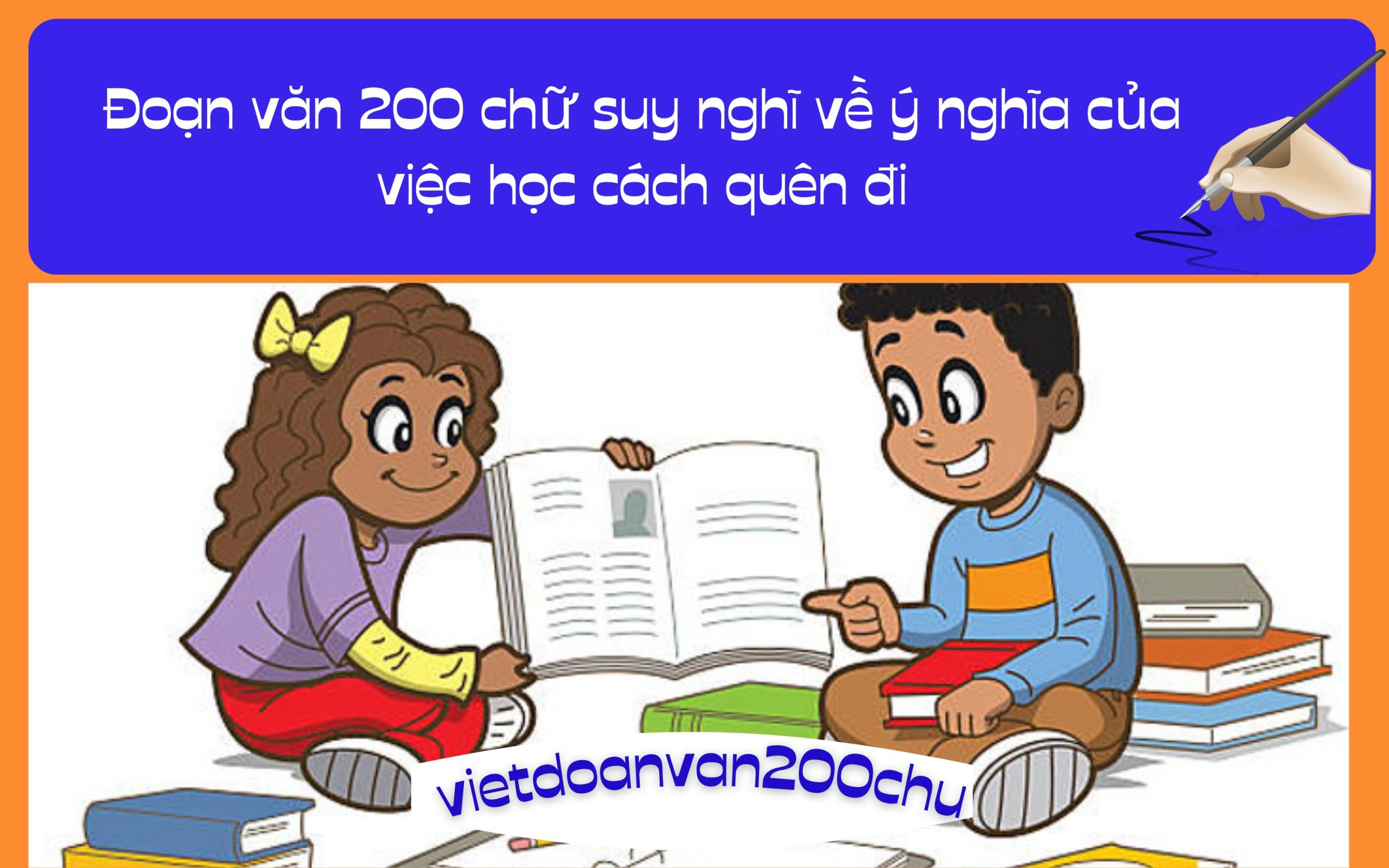 Đoạn văn 200 chữ suy nghĩ về ý nghĩa của việc học cách quên đi 