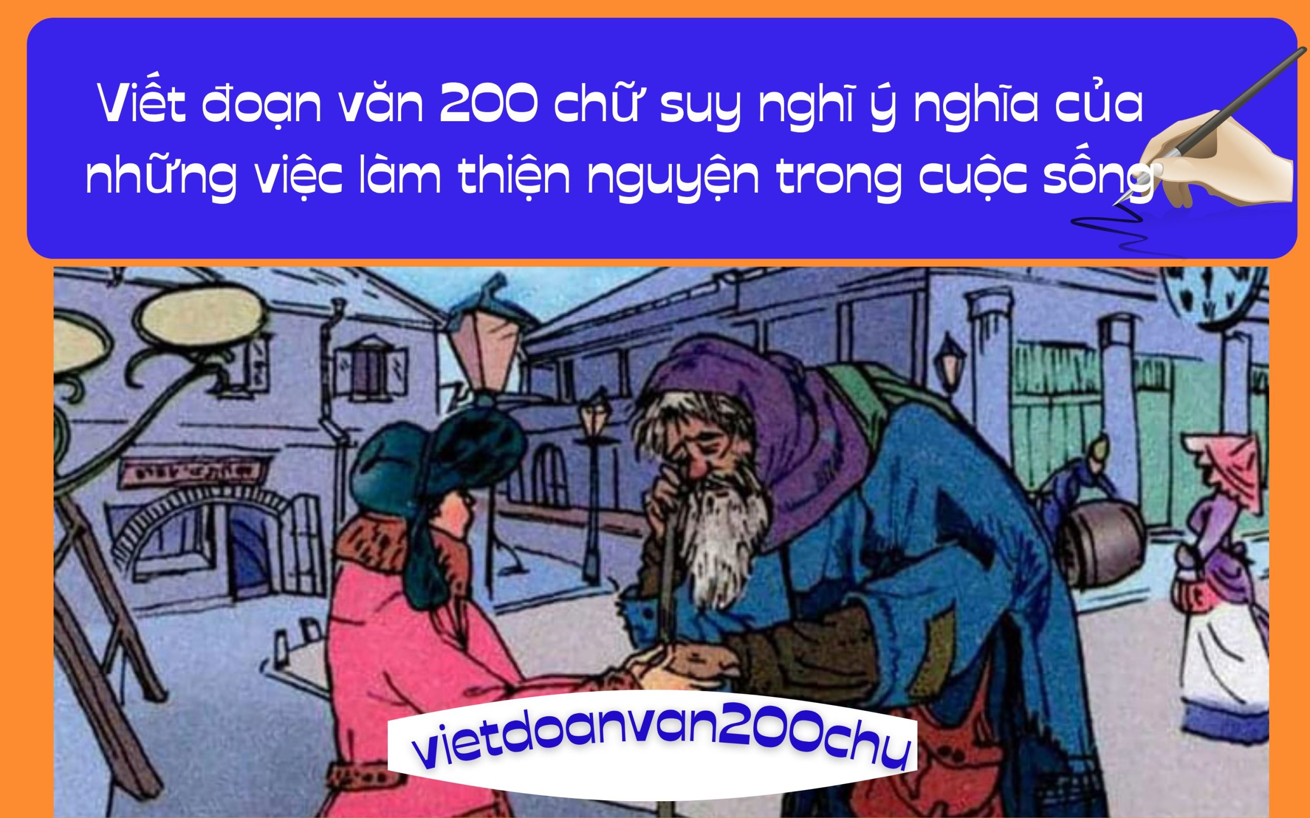 Đoạn văn 200 chữ suy nghĩ ý‎ nghĩa của những việc làm thiện nguyện trong cuộc sống