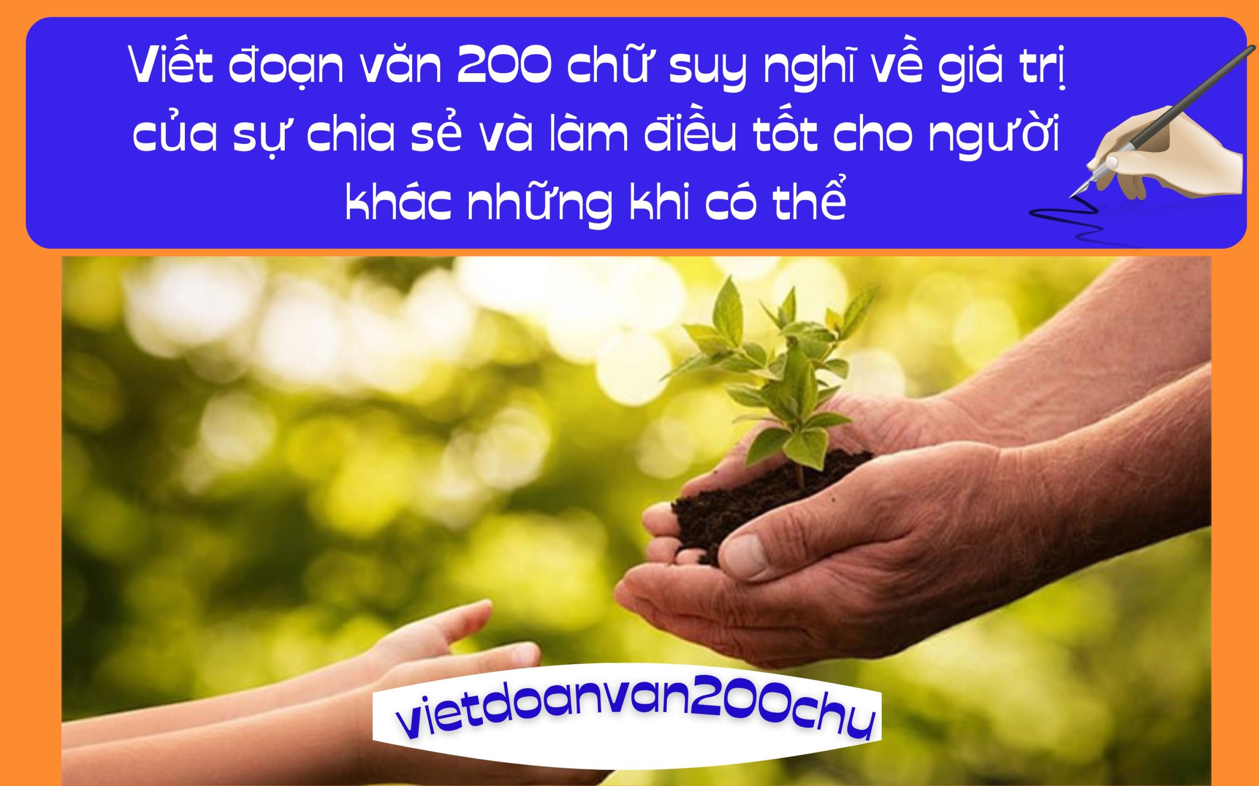 Đoạn văn 200 chữ suy nghĩ về giá trị của sự chia sẻ và làm điều tốt cho người khác những khi có thể