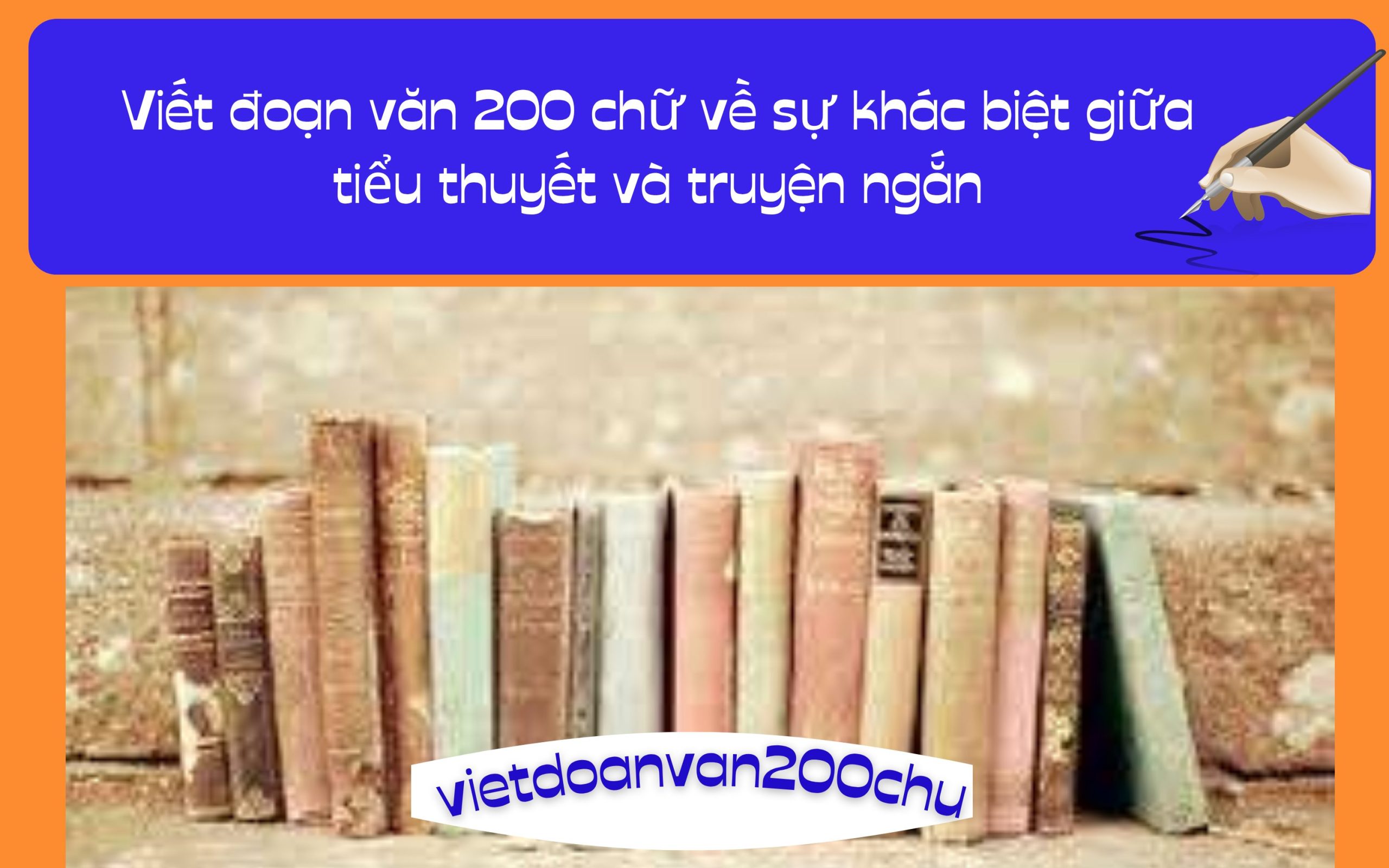 Đoạn văn 200 chữ về sự khác biệt giữa tiểu thuyết và truyện ngắn