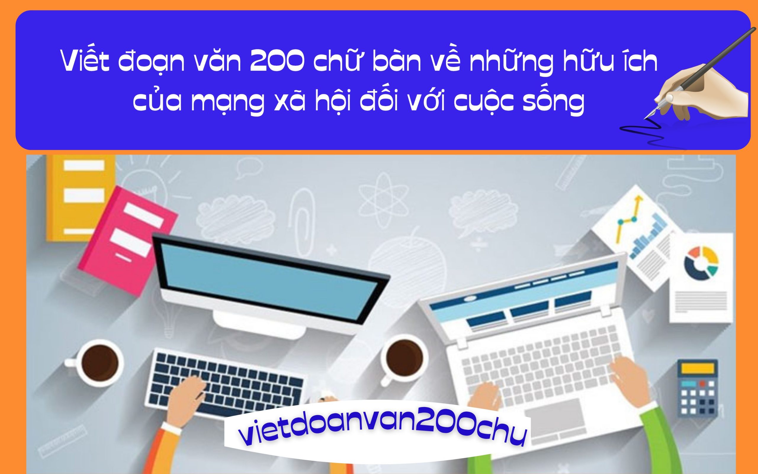 Đoạn văn 200 chữ bàn về những hữu ích của mạng xã hội đối với cuộc sống