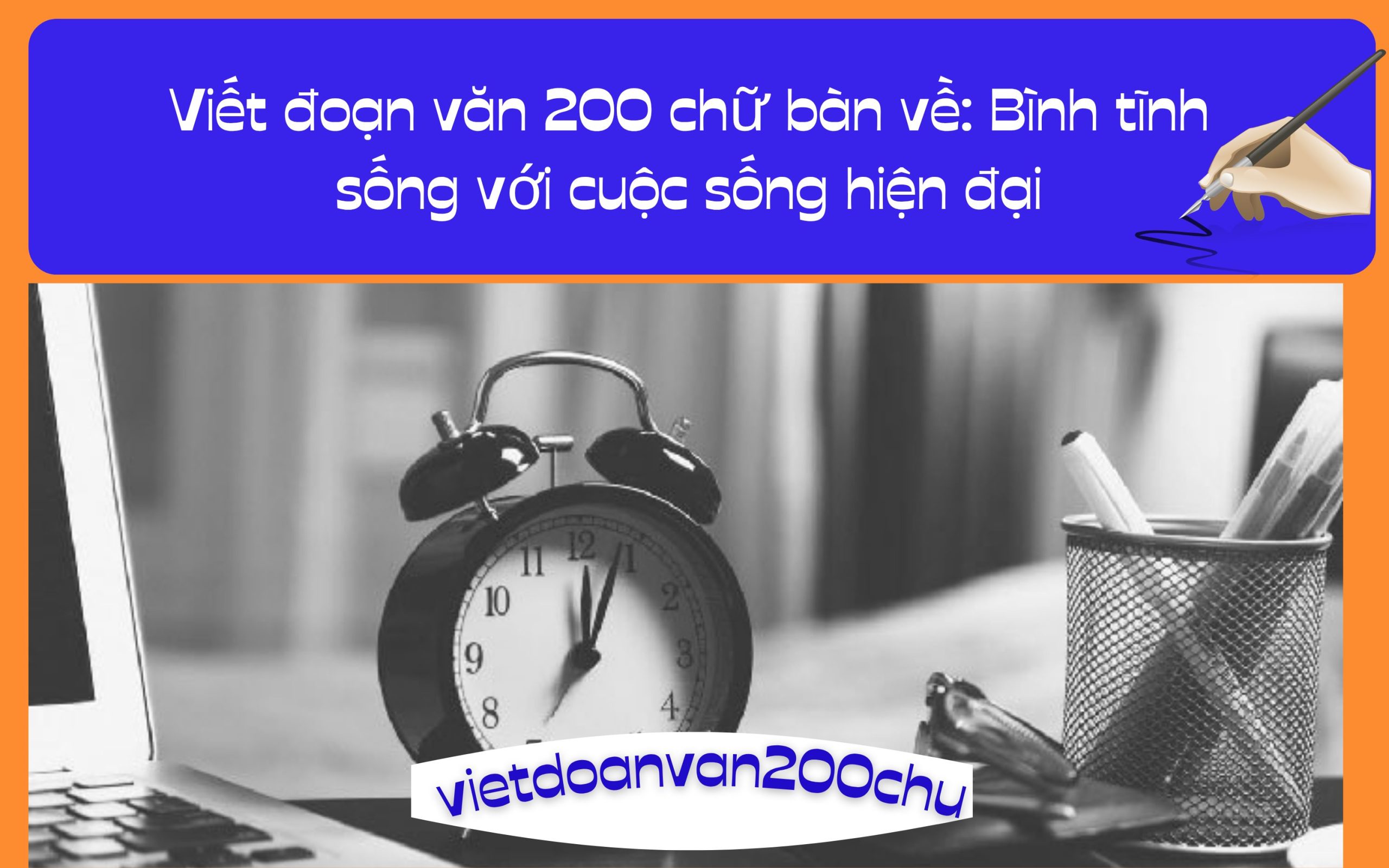 Đoạn văn 200 chữ bàn về: Bình tĩnh sống với cuộc sống hiện đại