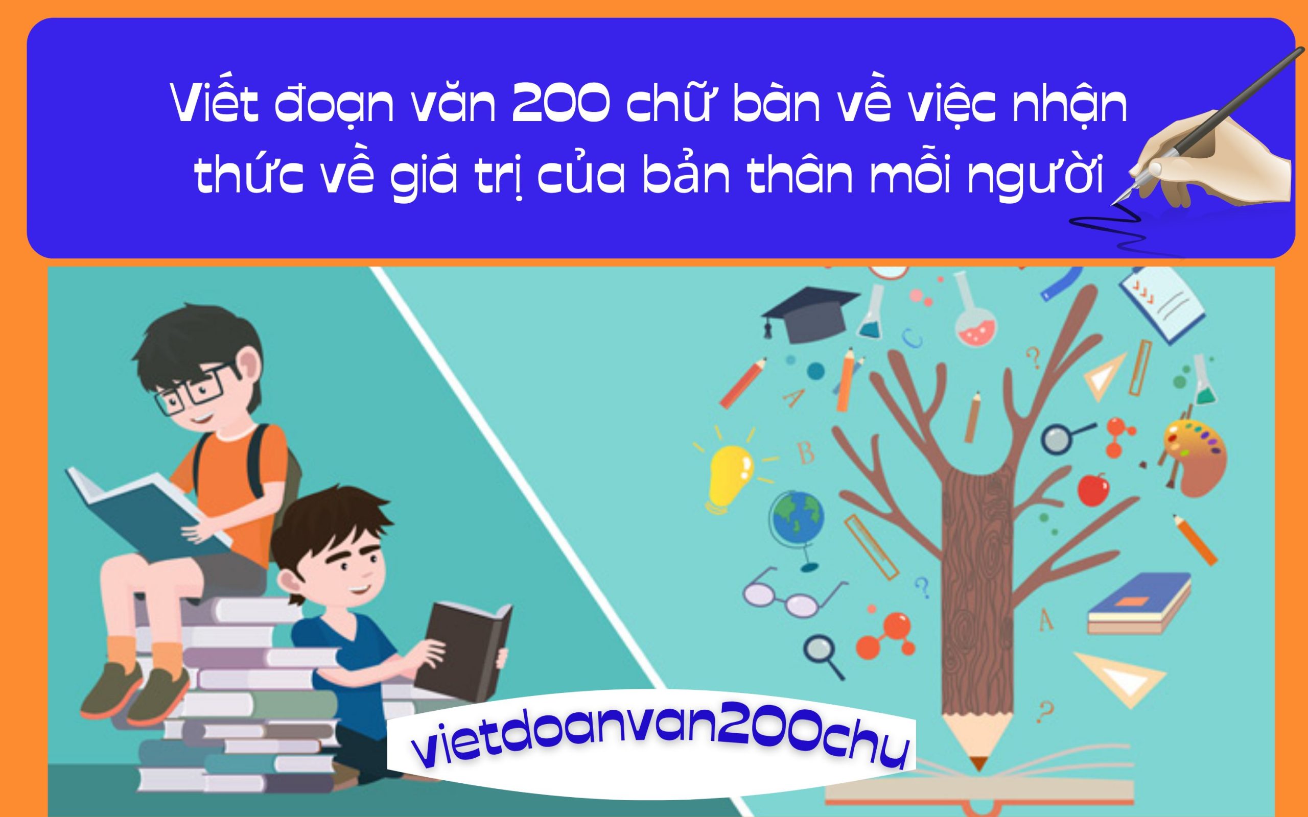 Đoạn văn 200 chữ bàn về việc nhận thức về giá trị của bản thân mỗi người