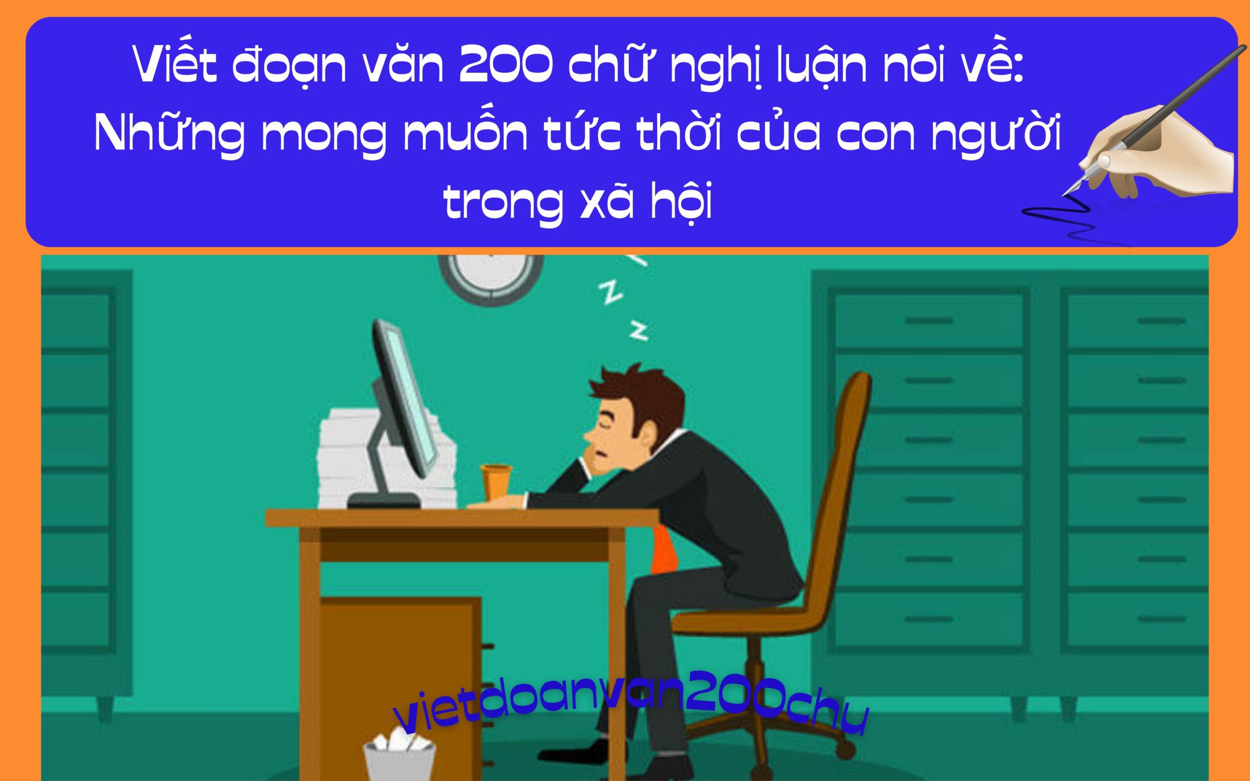 Đoạn văn 200 chữ nghị luận nói về: Những mong muốn tức thời của con người trong xã hội