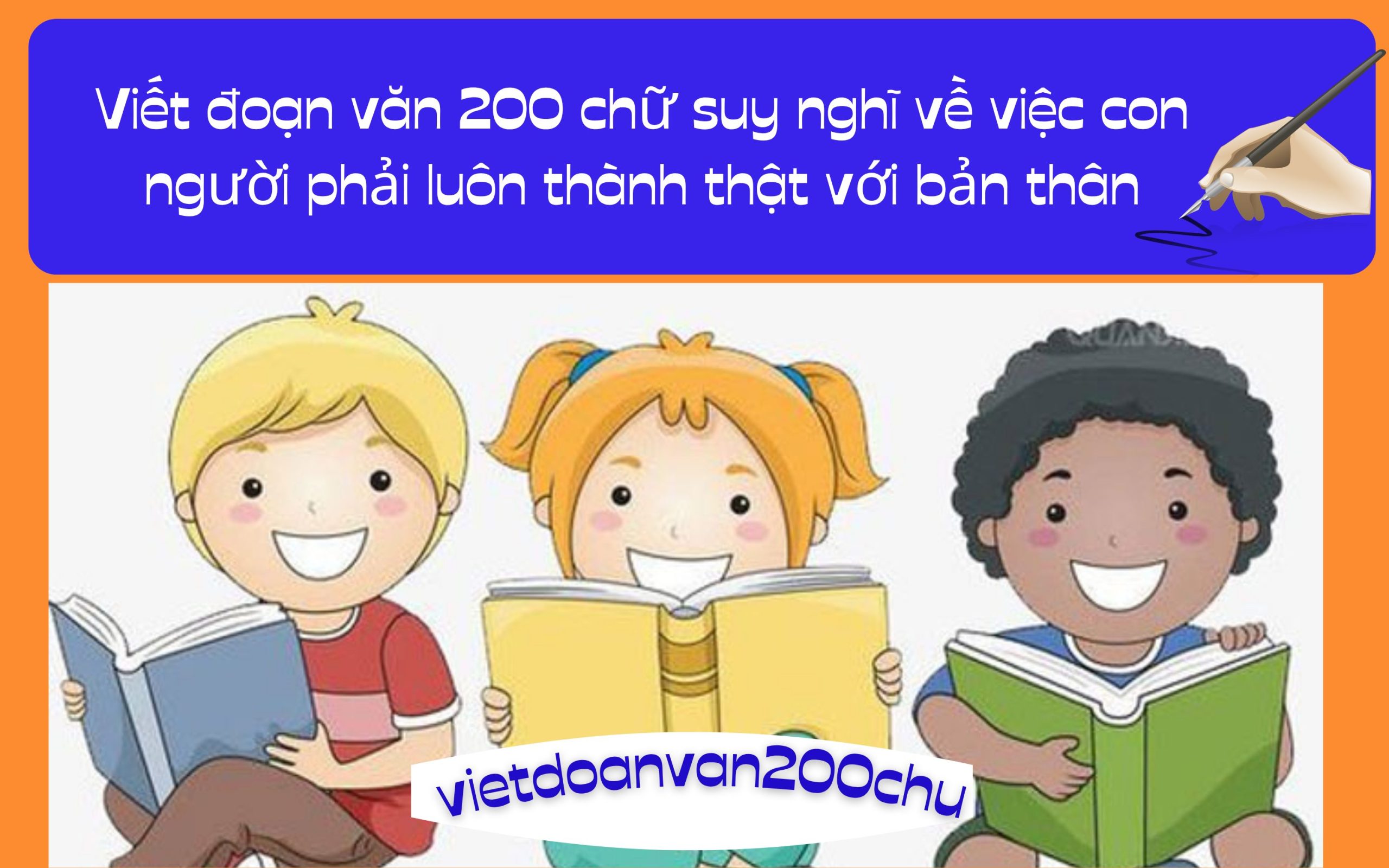 Đoạn văn 200 chữ suy nghĩ về việc con người phải luôn thành thật với bản thân