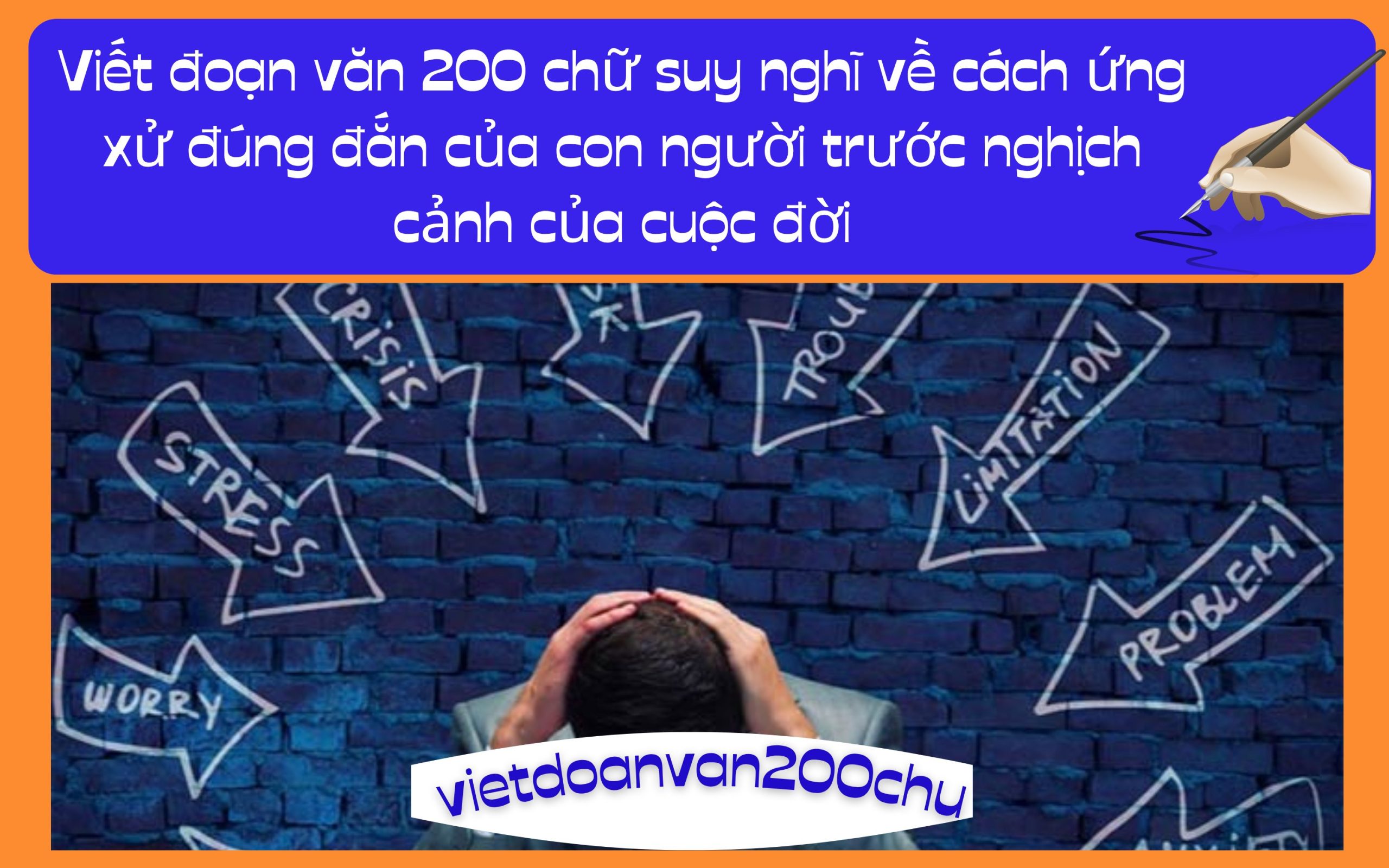 Viết đoạn văn 200 chữ suy nghĩ về cách ứng xử đúng đắn của con người trước nghịch cảnh của cuộc đời