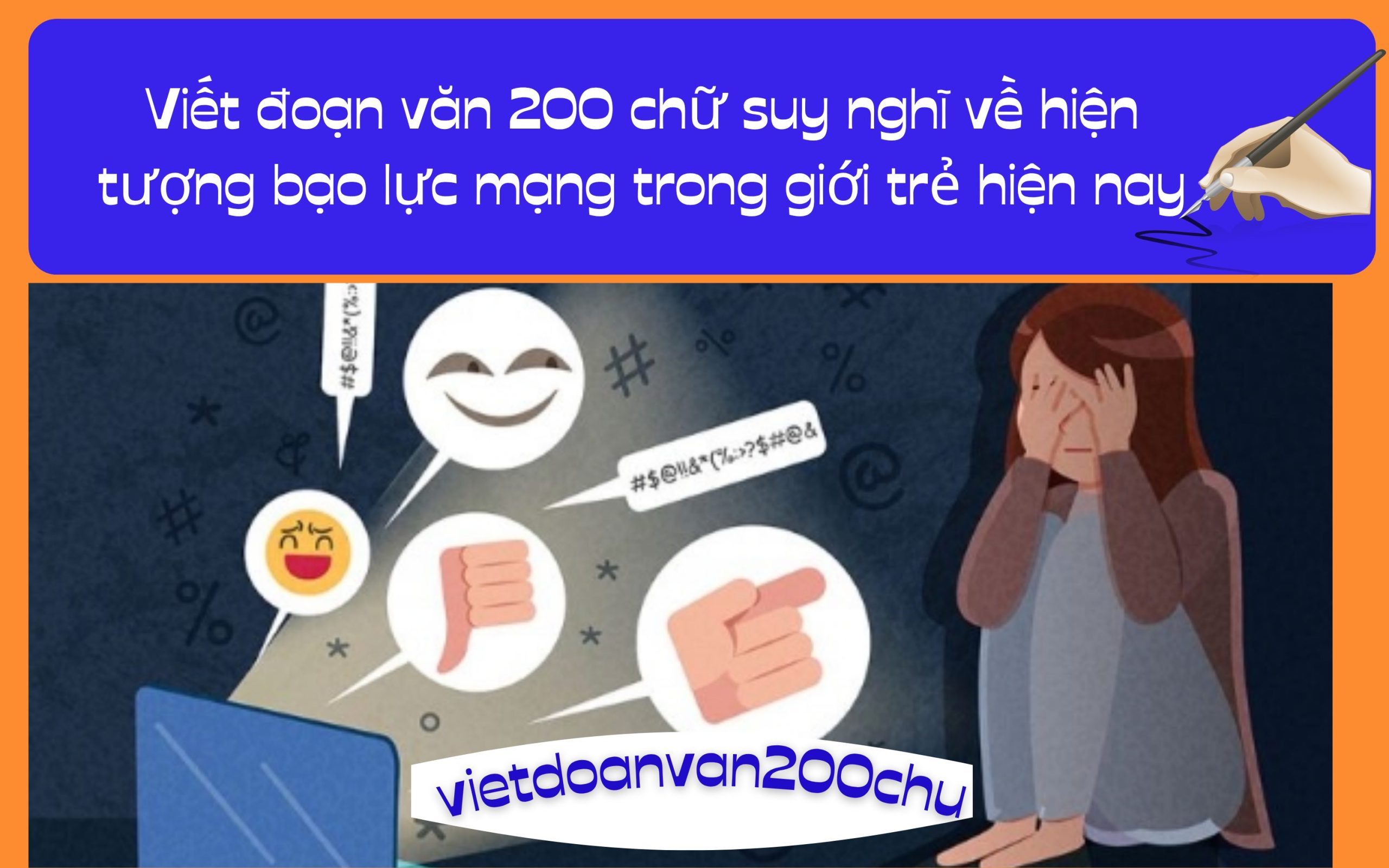 Đoạn văn 200 chữ suy nghĩ về hiện tượng bạo lực mạng trong giới trẻ hiện nay