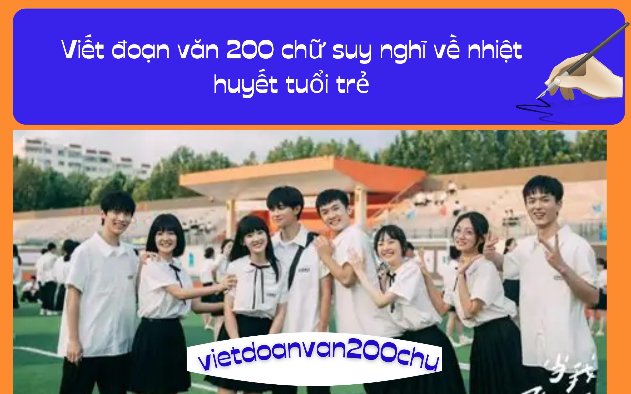 Đoạn văn 200 chữ suy nghĩ về nhiệt huyết tuổi trẻ