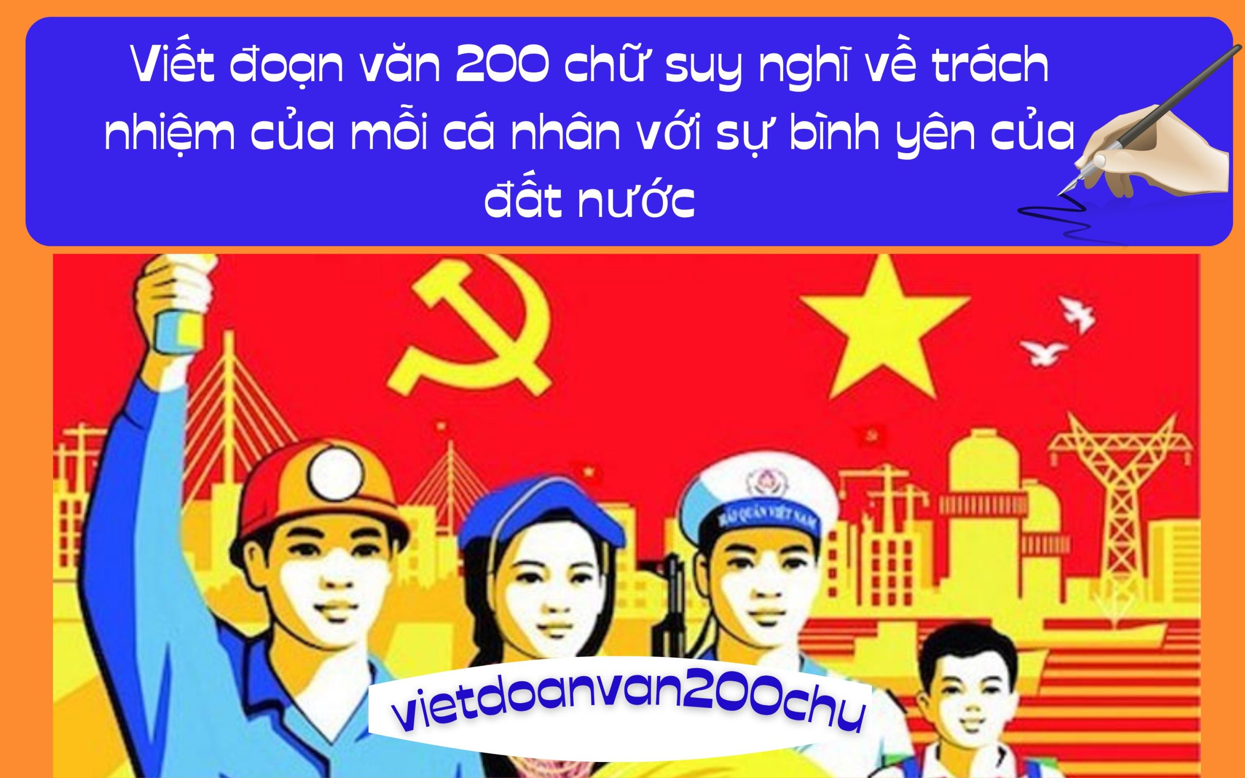 Đoạn văn 200 chữ suy nghĩ về trách nhiệm của mỗi cá nhân với sự bình yên của đất nước