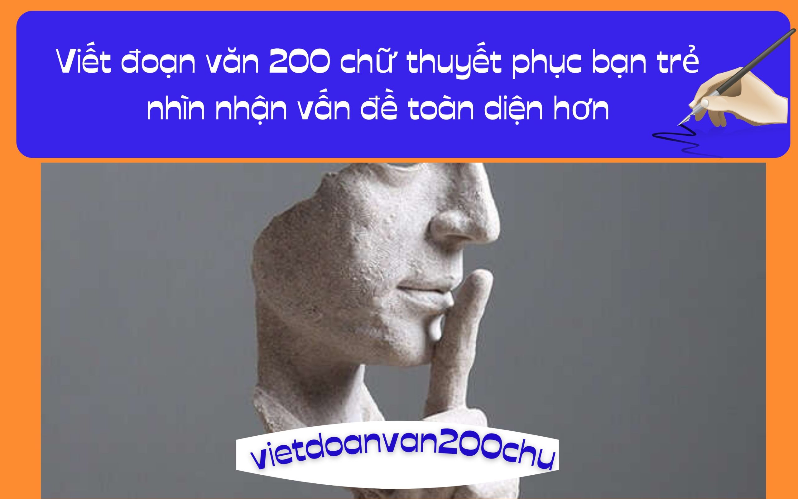 Đoạn văn 200 chữ thuyết phục bạn trẻ nhìn nhận vấn đề toàn diện hơn