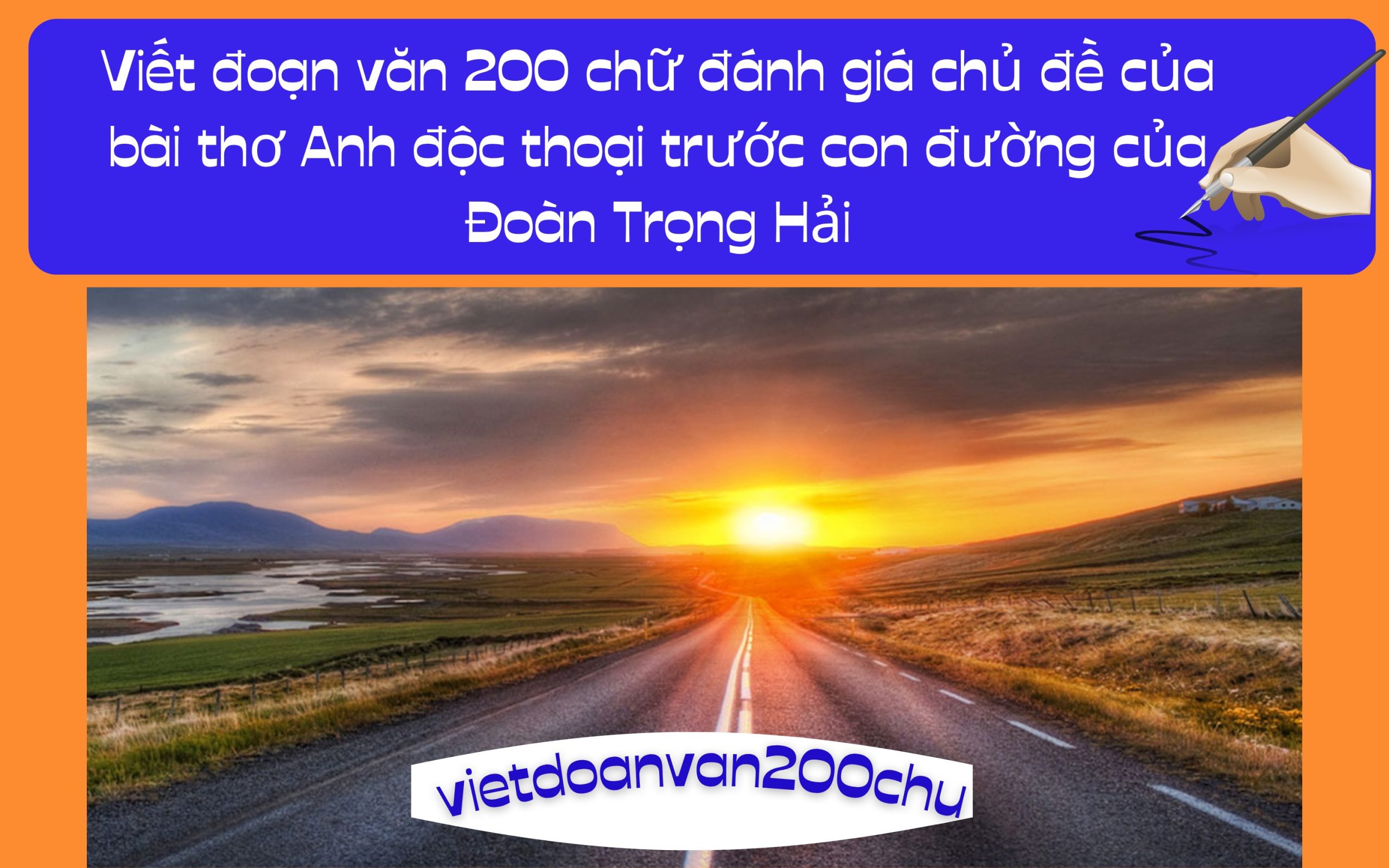 Đoạn văn 200 chữ đánh giá chủ đề của bài thơ Anh độc thoại trước con đường của Đoàn Trọng Hải