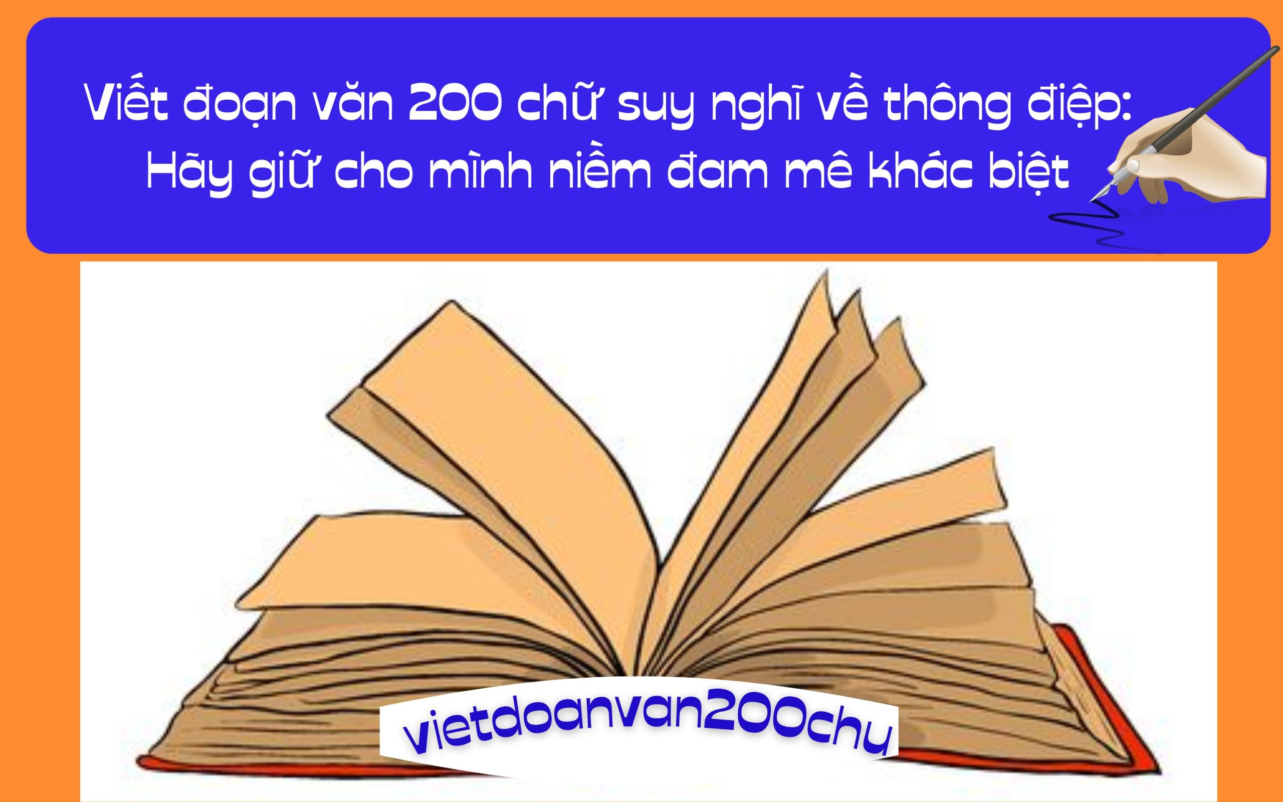 Đoạn văn 200 chữ suy nghĩ về thông điệp: Hãy giữ cho mình niềm đam mê khác biệt