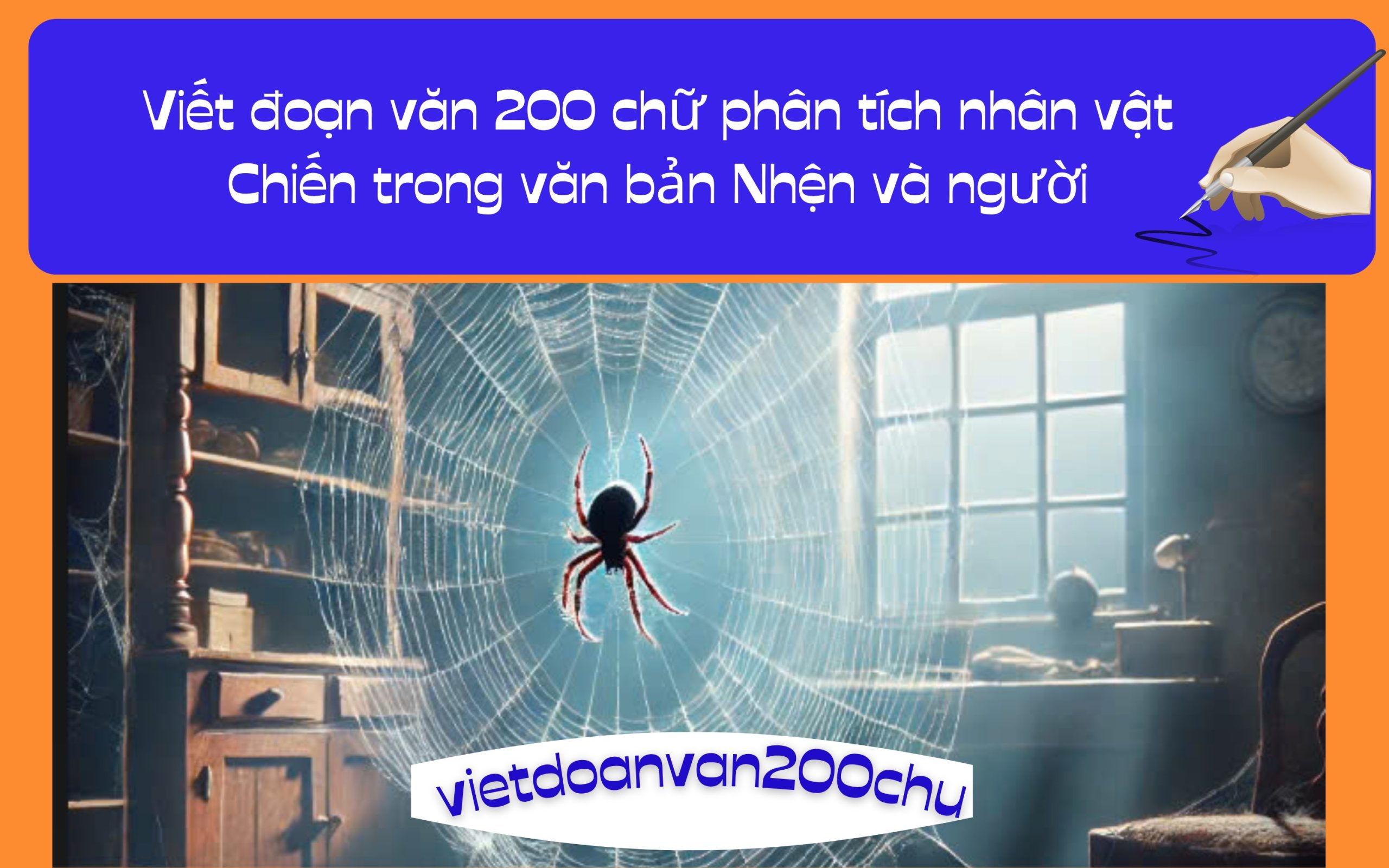 Đoạn văn 200 chữ phân tích nhân vật Chiến trong văn bản Nhện và người