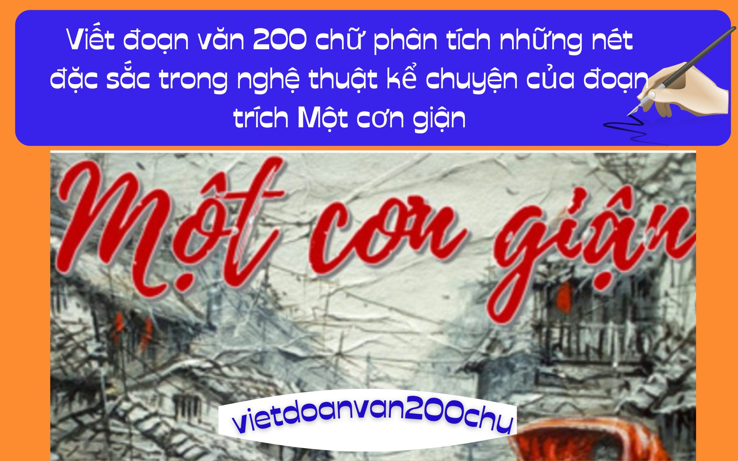 Đoạn văn 200 chữ phân tích những nét đặc sắc trong nghệ thuật kể chuyện của đoạn trích Một cơn giận