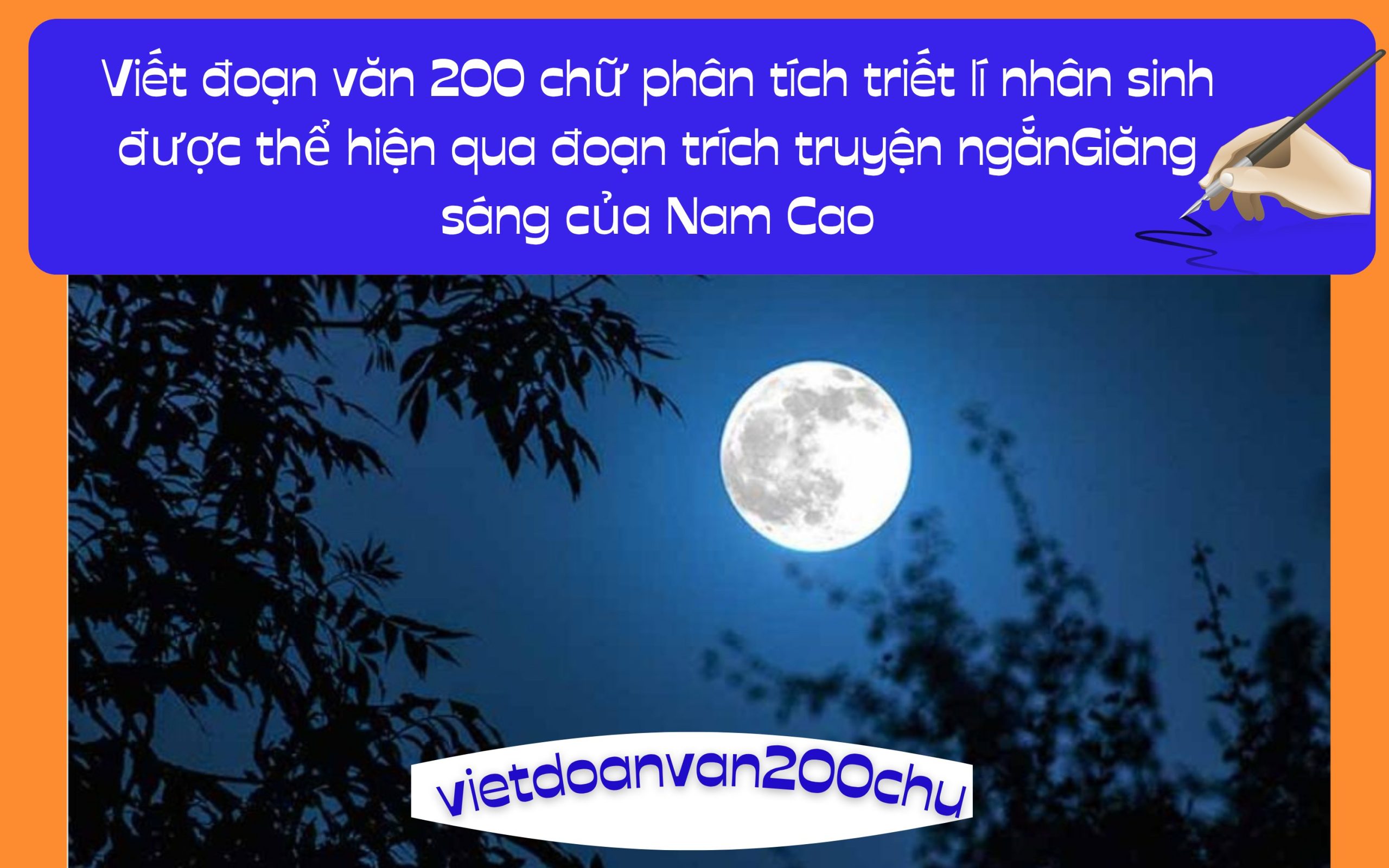Đoạn văn 200 chữ phân tích triết lí nhân sinh được thể hiện qua đoạn trích truyện ngắn Giăng sáng của Nam Cao