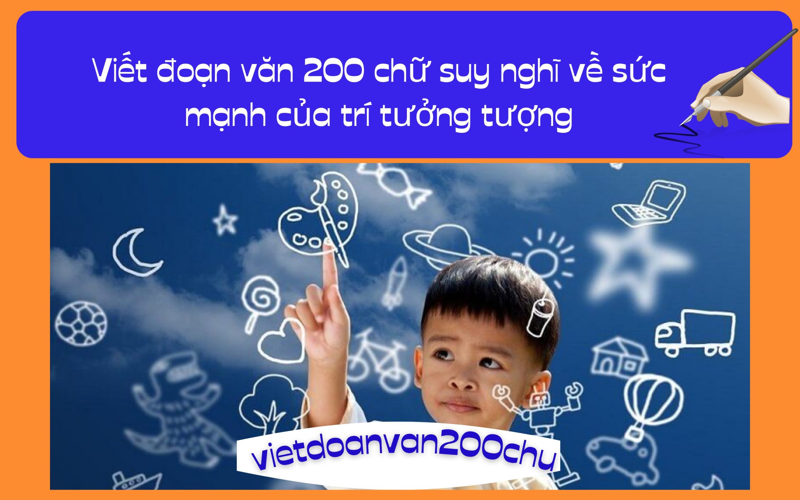 Đoạn văn 200 chữ suy nghĩ về sức mạnh của trí tưởng tượng