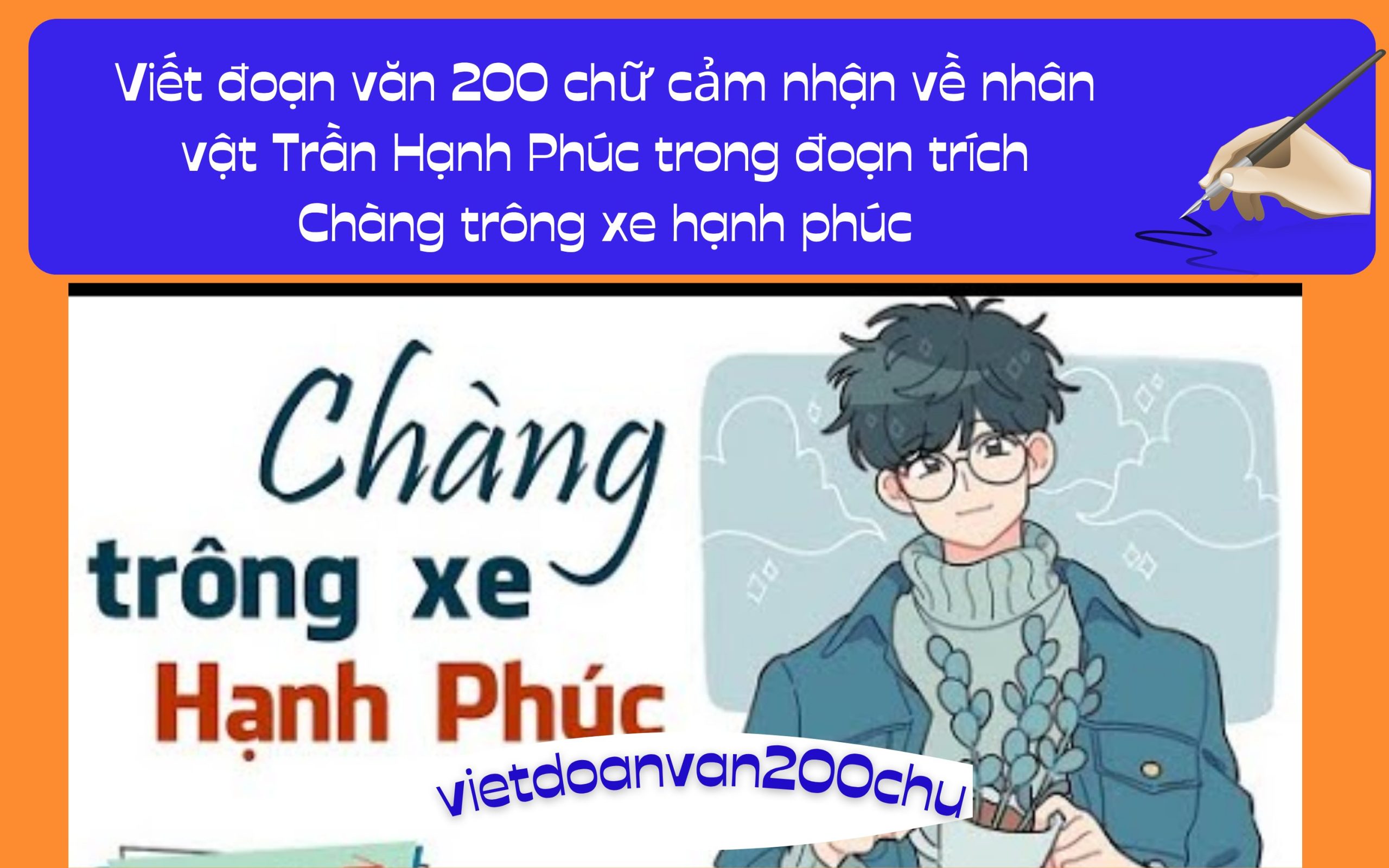 Đoạn văn 200 chữ cảm nhận về nhân vật Trần Hạnh Phúc trong đoạn trích Chàng trông xe hạnh phúc