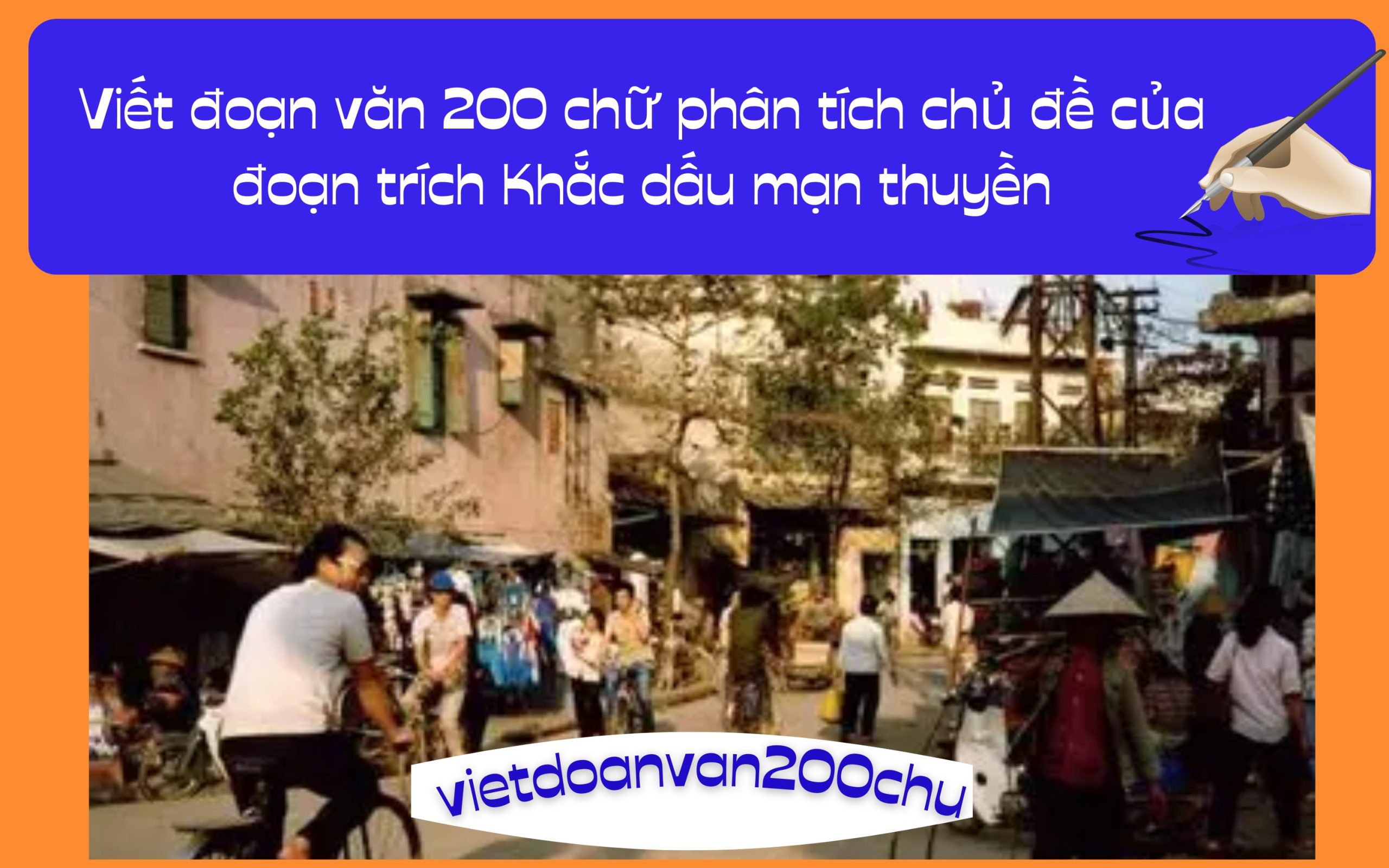 Đoạn văn 200 chữ phân tích chủ đề của đoạn trích Khắc dấu mạn thuyền