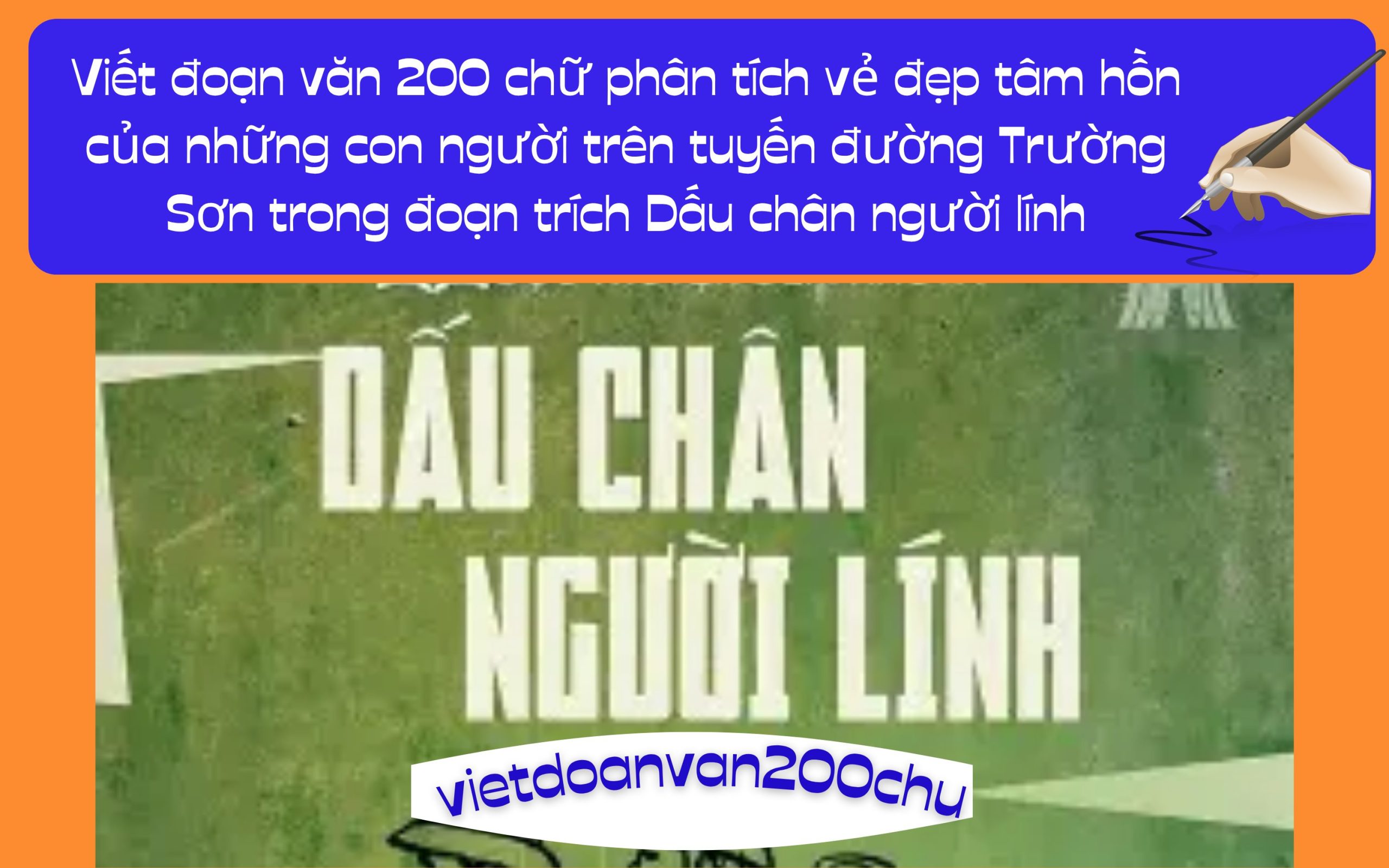 Đoạn văn 200 chữ phân tích vẻ đẹp tâm hồn của những con người trên tuyến đường Trường Sơn trong đoạn trích Dấu chân người lính