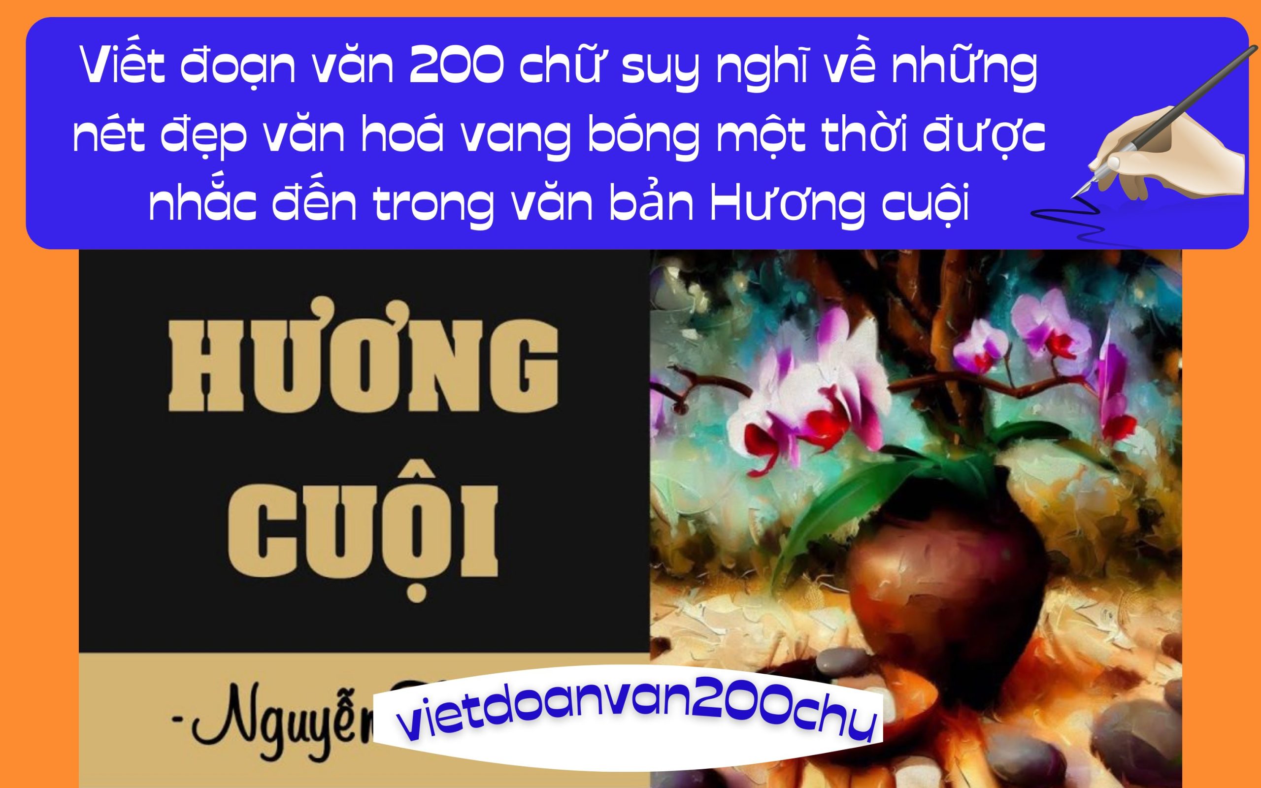 Đoạn văn 200 chữ suy nghĩ về những nét đẹp văn hoá vang bóng một thời được nhắc đến trong văn bản Hương cuội