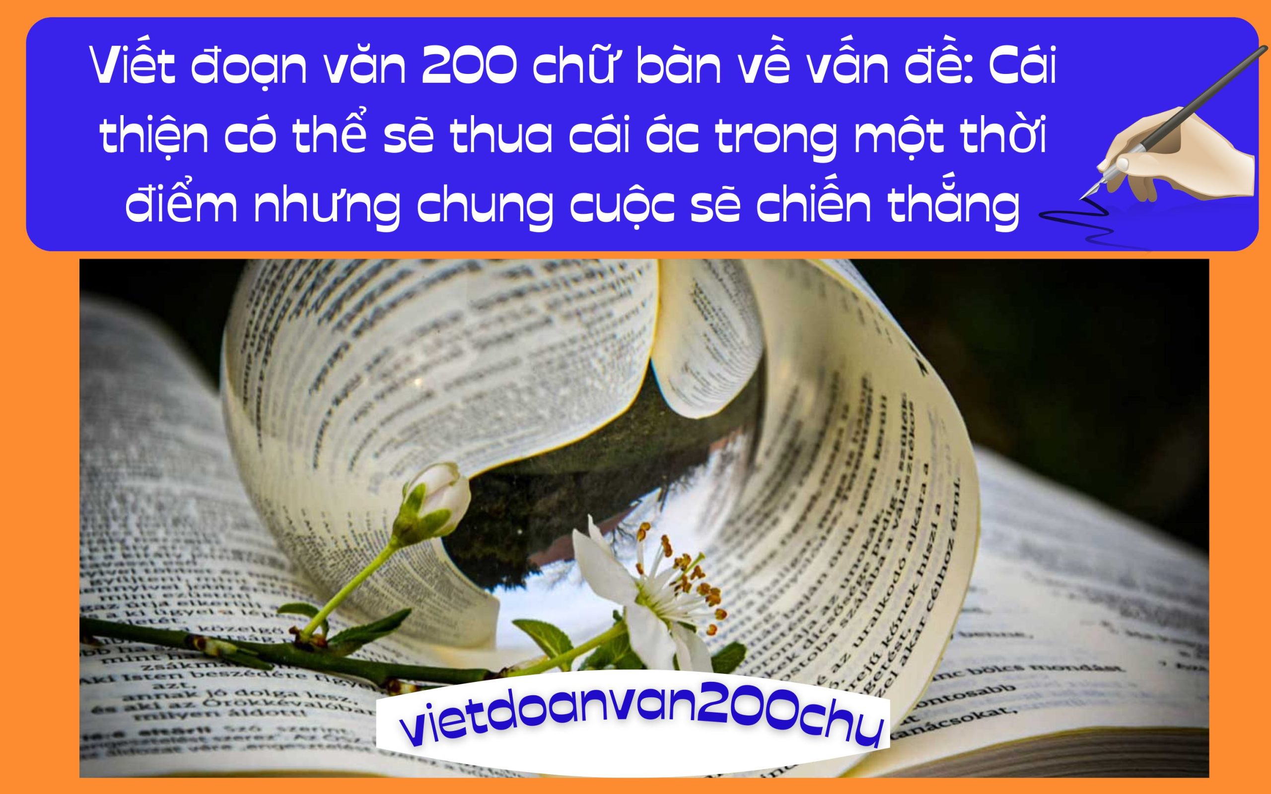 Đoạn văn 200 chữ bàn về vấn đề: Cái thiện có thể sẽ thua cái ác trong một thời điểm nhưng chung cuộc sẽ chiến thắng