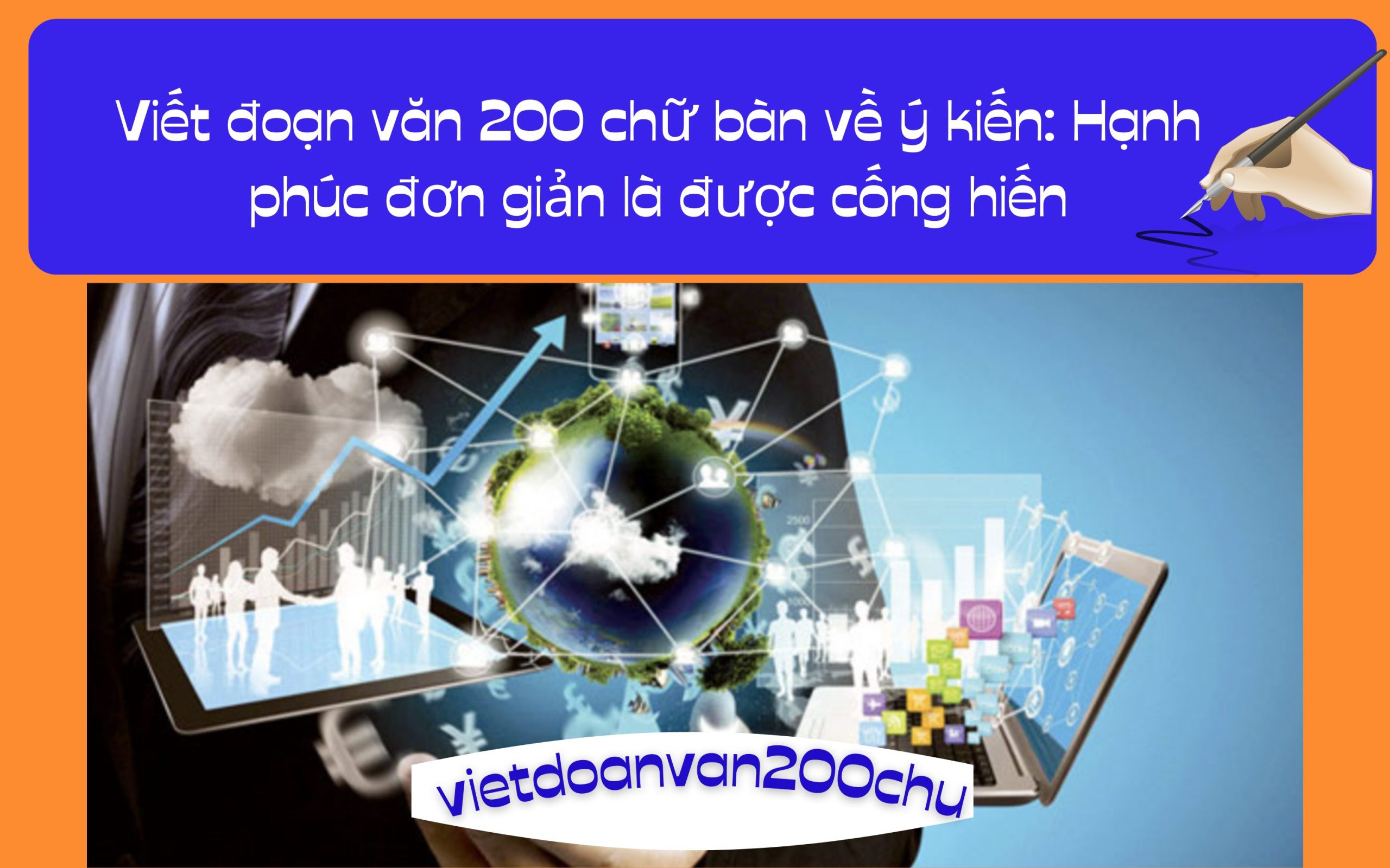 Đoạn văn 200 chữ bàn về ý kiến: Hạnh phúc đơn giản là được cống hiến