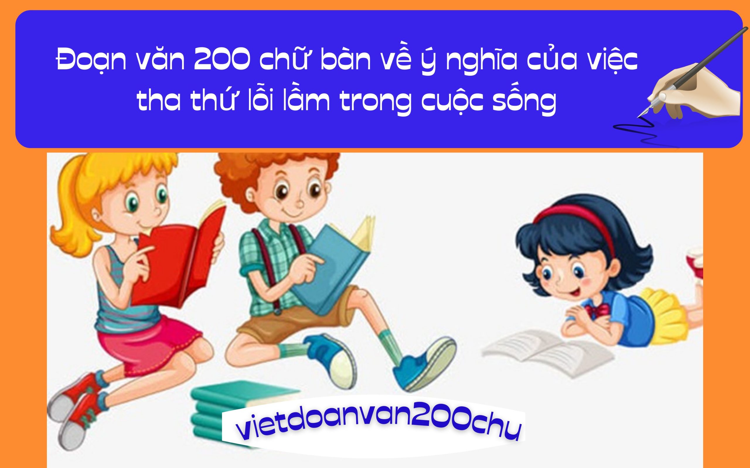 Đoạn văn 200 chữ bàn về ý nghĩa của việc tha thứ lỗi lầm trong cuộc sống