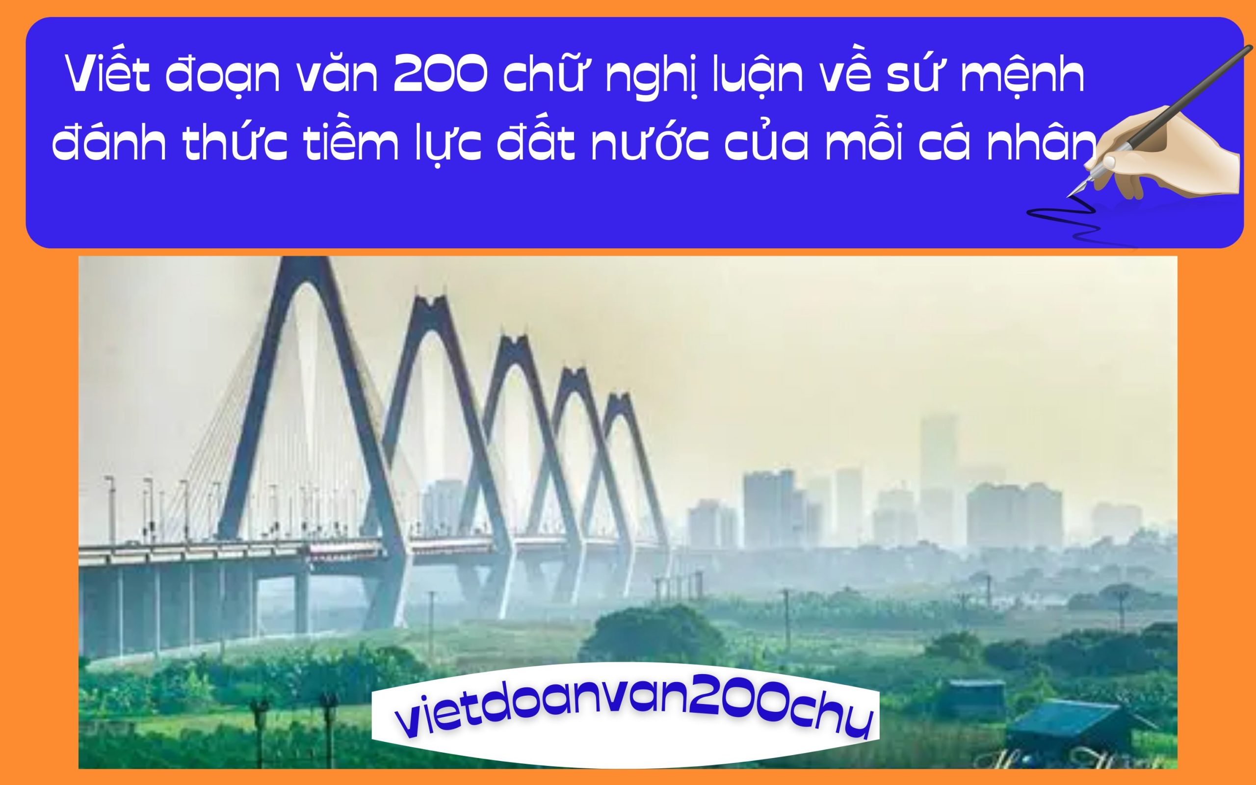 Đoạn văn 200 chữ nghị luận về sứ mệnh đánh thức tiềm lực đất nước của mỗi cá nhân