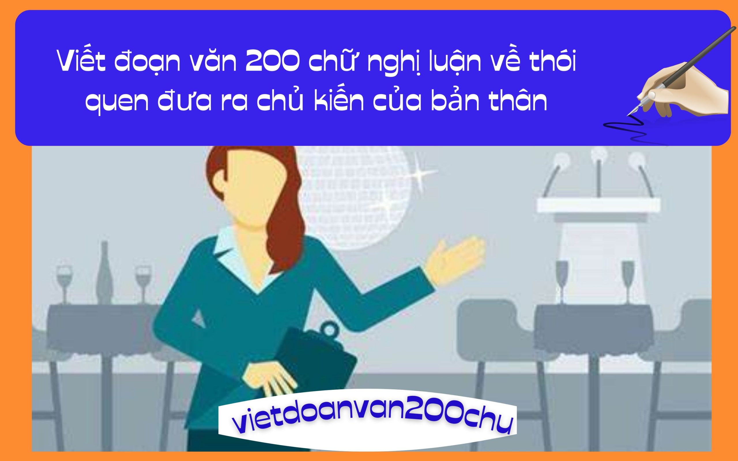 Đoạn văn 200 chữ nghị luận về thói quen đưa ra chủ kiến của bản thân