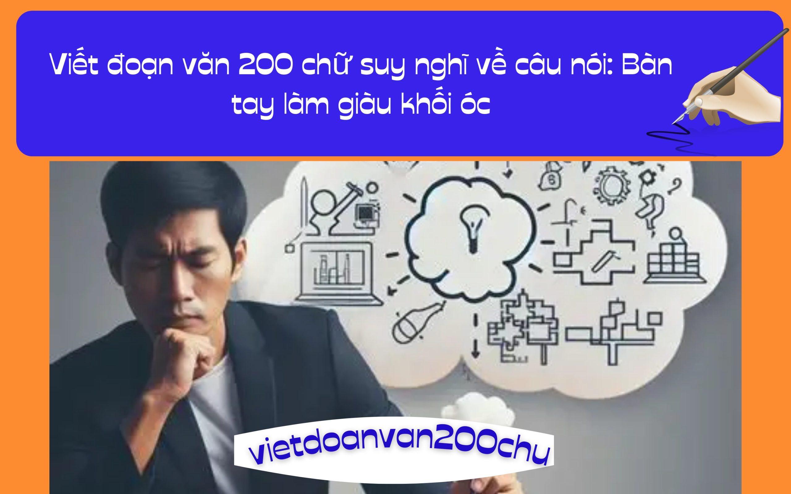 Đoạn văn 200 chữ suy nghĩ về câu nói: Bàn tay làm giàu khối óc