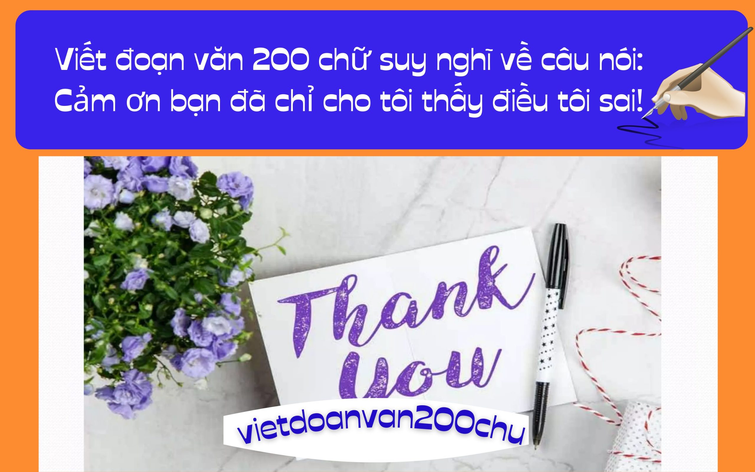 Đoạn văn 200 chữ suy nghĩ về câu nói: Cảm ơn bạn đã chỉ cho tôi thấy điều tôi sai!