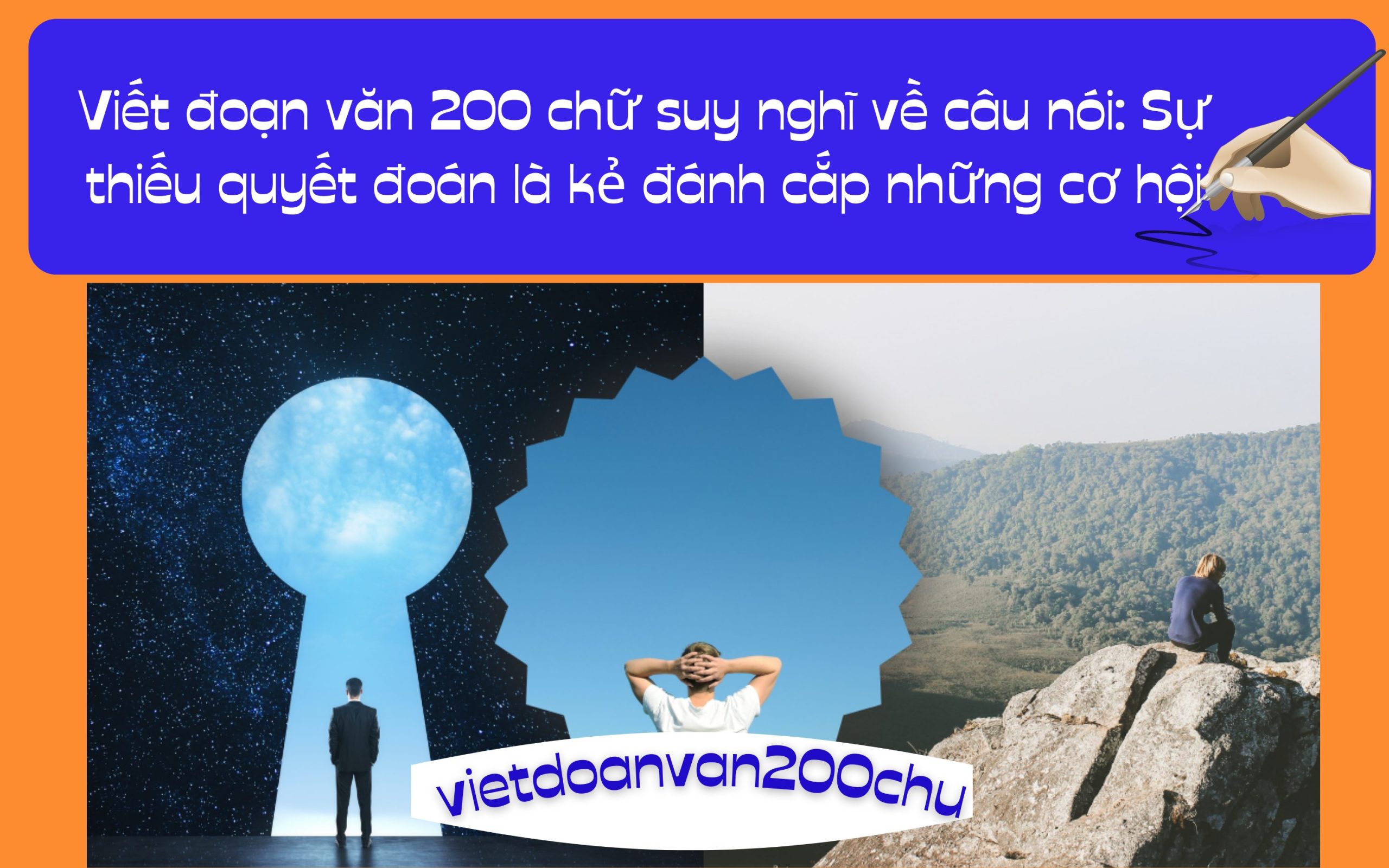 Đoạn văn 200 chữ suy nghĩ về câu nói: Sự thiếu quyết đoán là kẻ đánh cắp những cơ hội