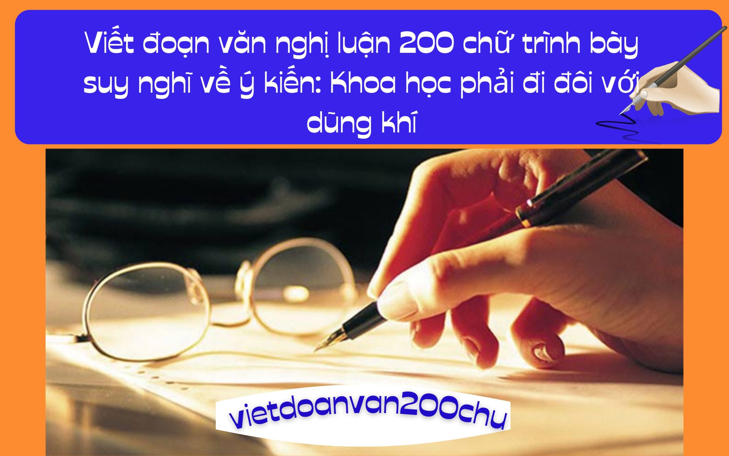 Đoạn văn nghị luận 200 chữ trình bày suy nghĩ về ý kiến: Khoa học phải đi đôi với dũng khí