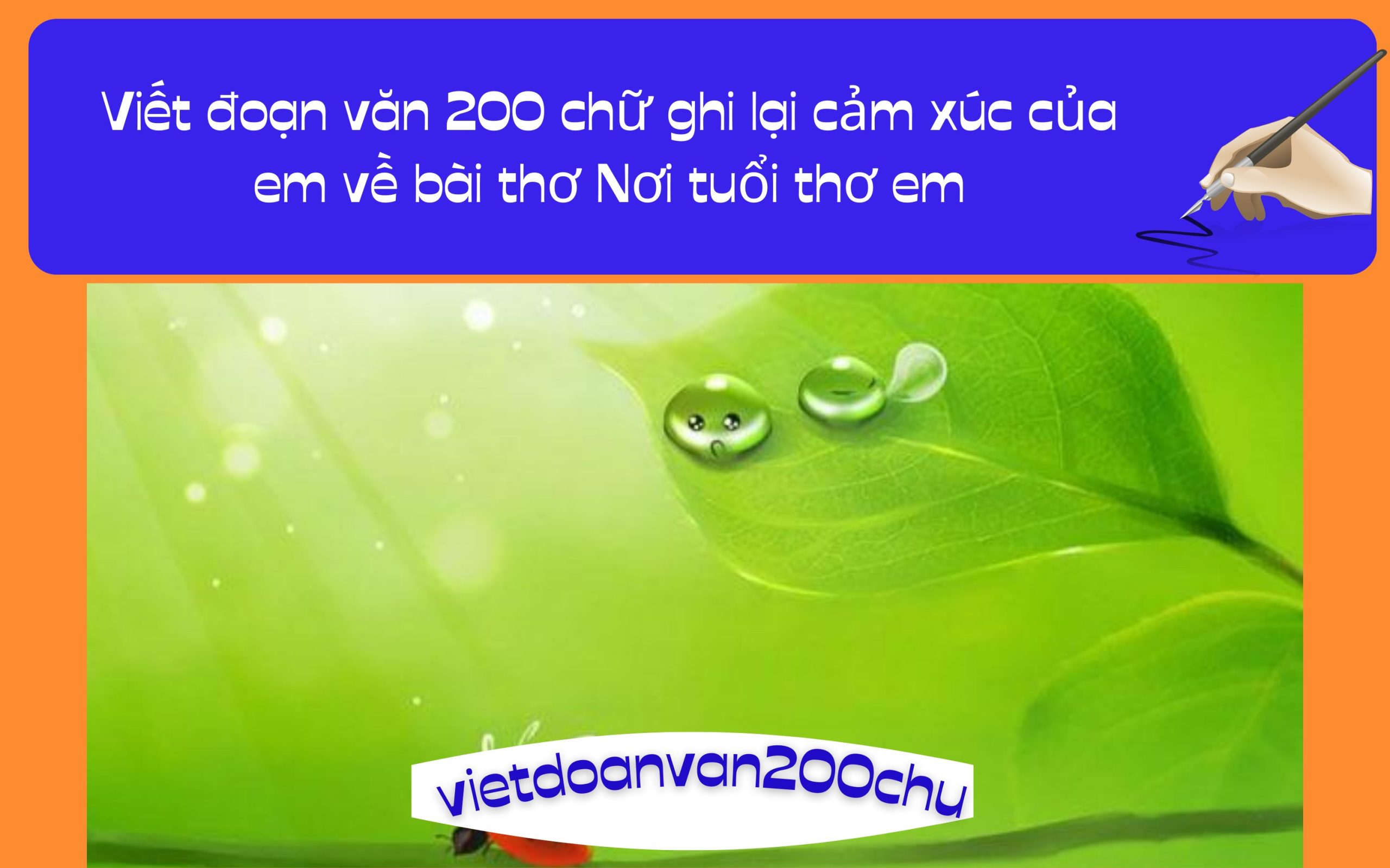 Đoạn văn 200 chữ ghi lại cảm xúc của em về bài thơ Nơi tuổi thơ em