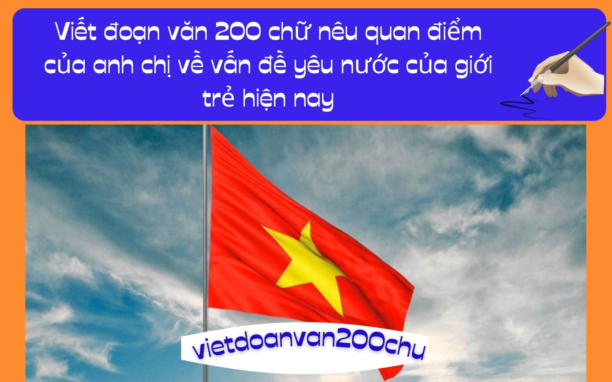 Đoạn văn 200 chữ nêu quan điểm của anh chị về vấn đề yêu nước của giới trẻ hiện nay