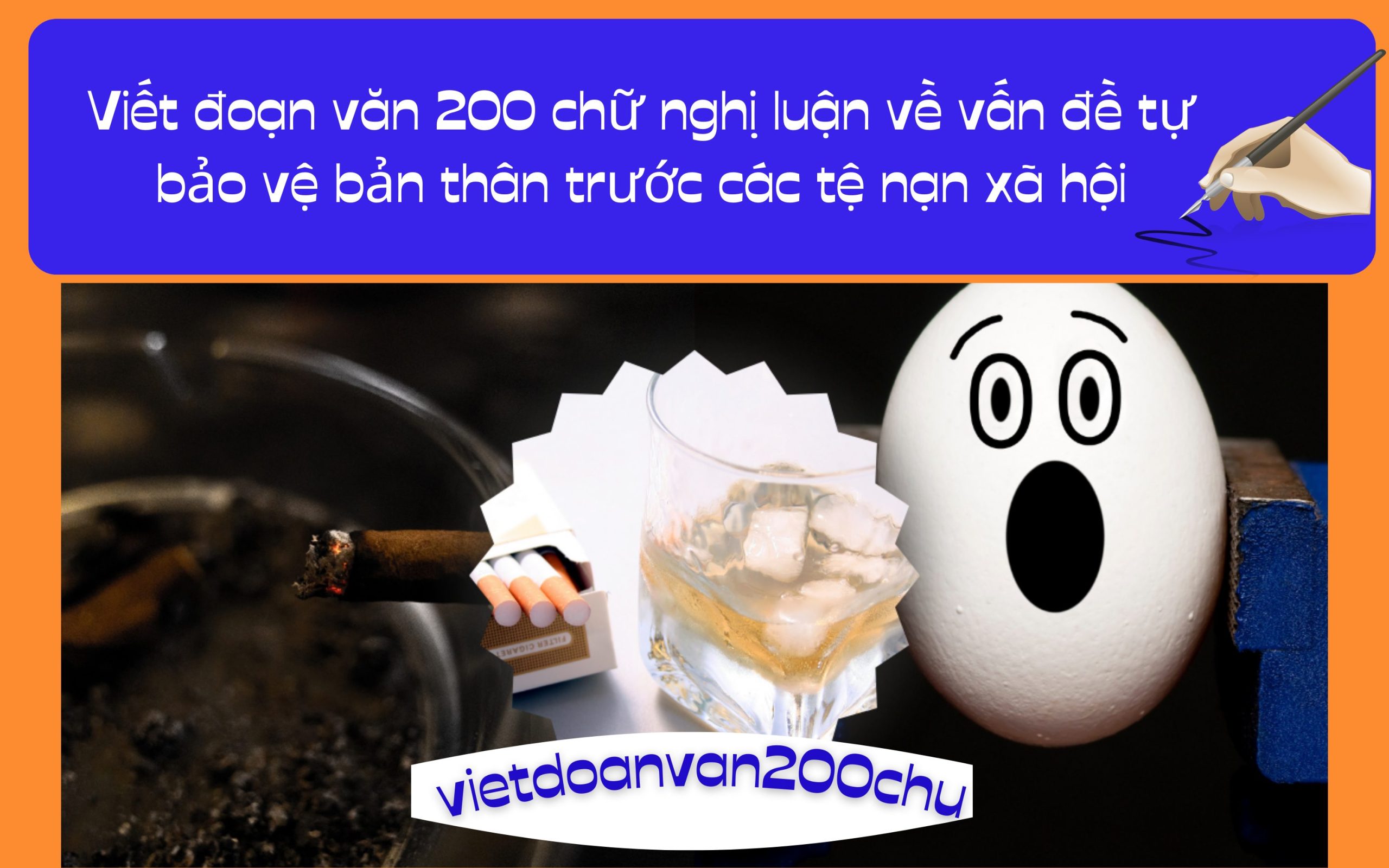 Đoạn văn 200 chữ nghị luận về vấn đề tự bảo vệ bản thân trước các tệ nạn xã hội