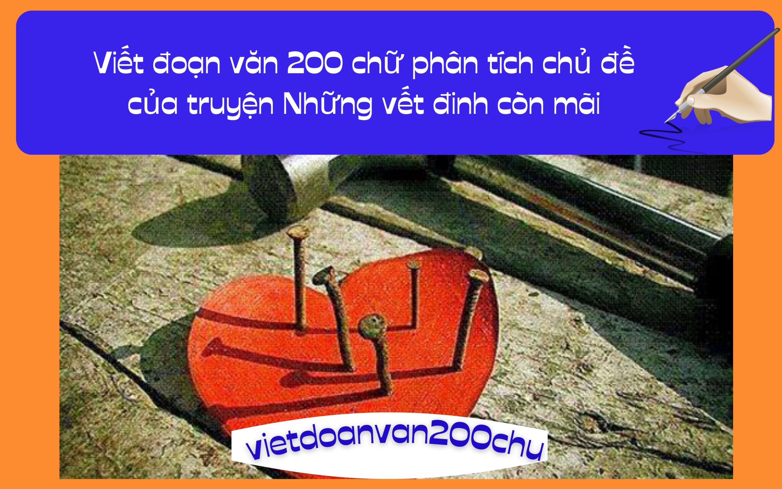 Đoạn văn 200 chữ phân tích chủ đề của truyện Những vết đinh còn mãi