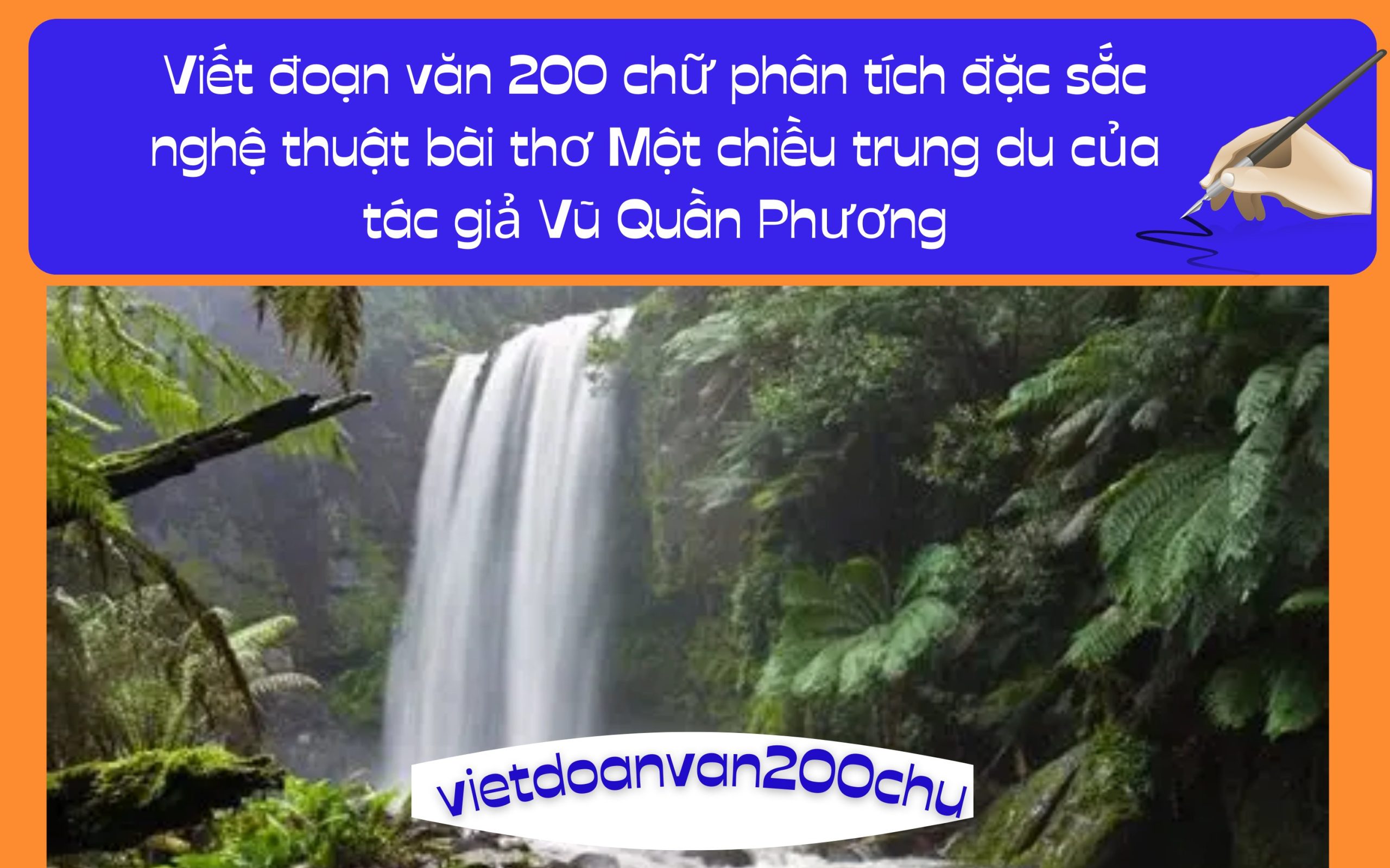 Đoạn văn 200 chữ phân tích đặc sắc nghệ thuật bài thơ Một chiều trung du của tác giả Vũ Quần Phương