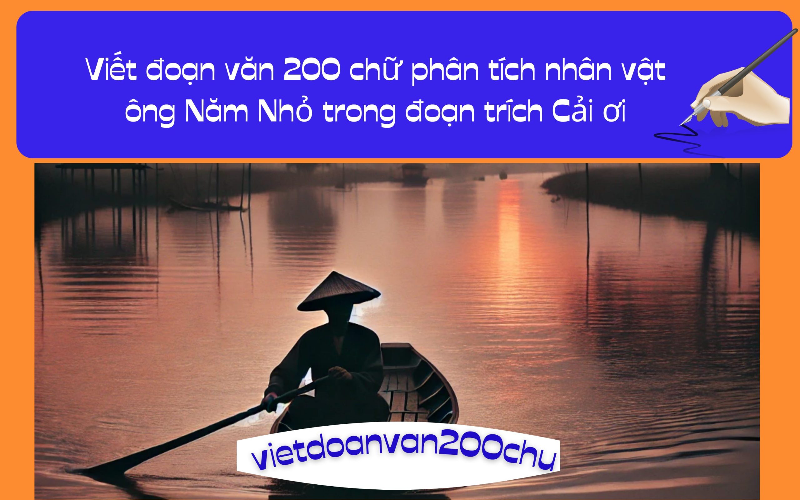 Đoạn văn 200 chữ phân tích nhân vật ông Năm Nhỏ trong đoạn trích Cải ơi