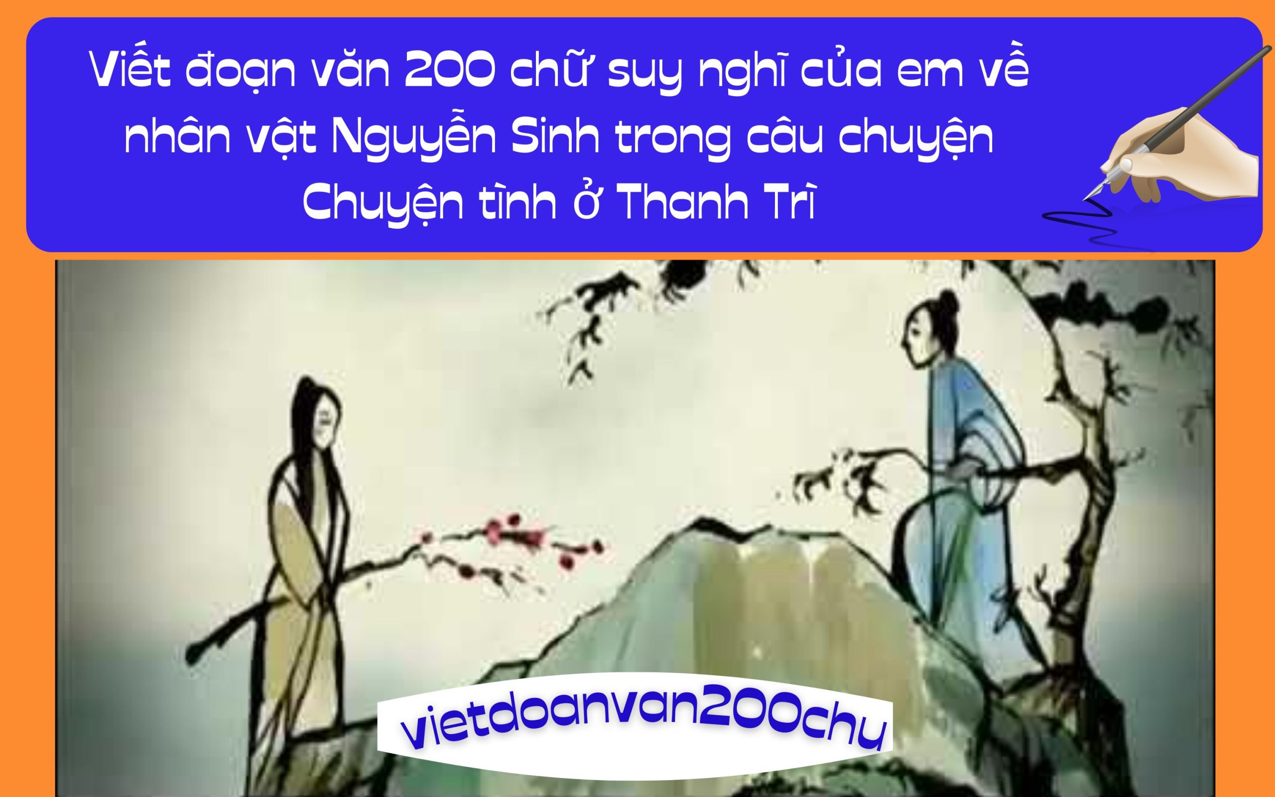 Đoạn văn 200 chữ suy nghĩ của em về nhân vật Nguyễn Sinh trong câu chuyện Chuyện tình ở Thanh Trì
