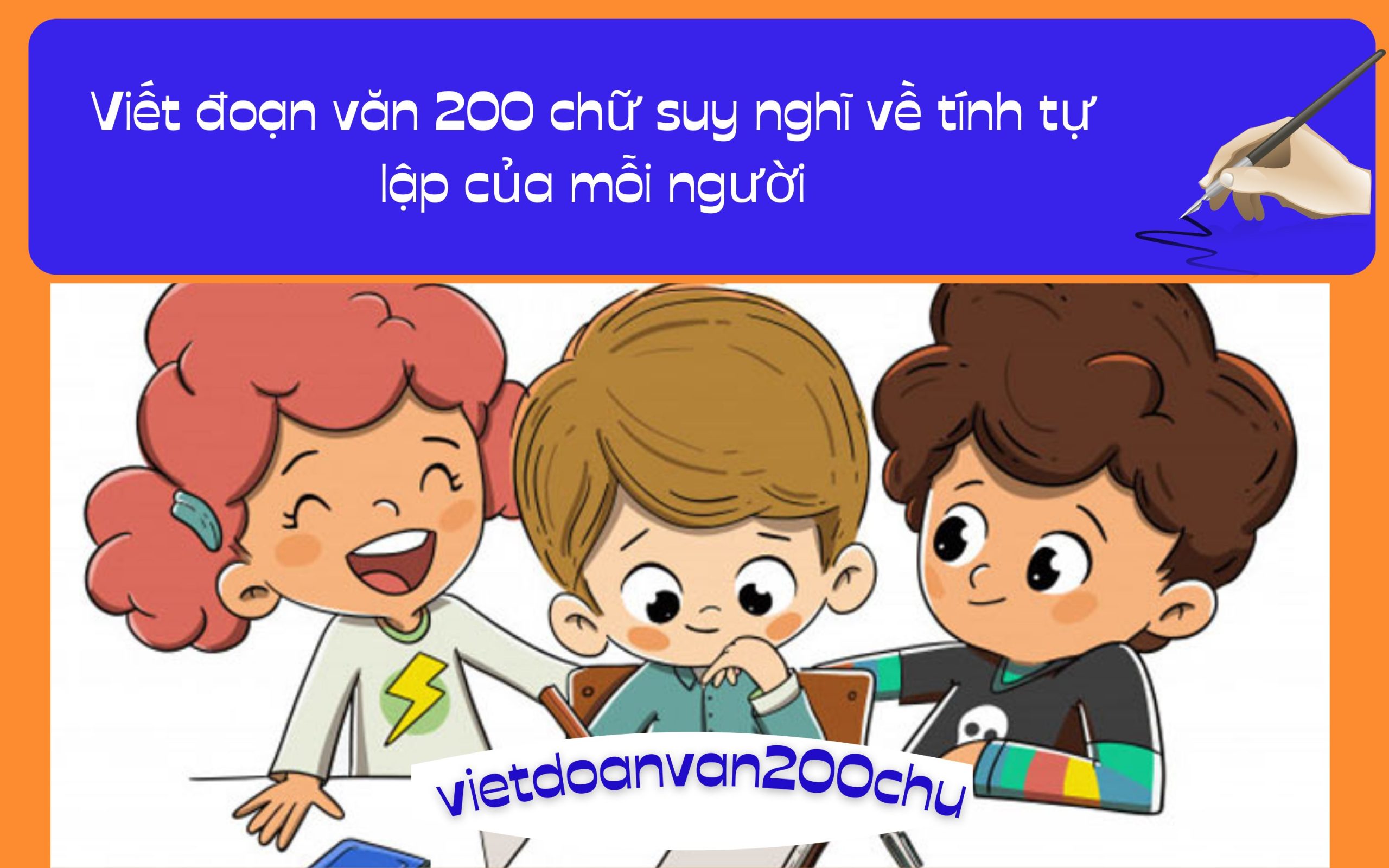 Đoạn văn 200 chữ suy nghĩ về tính tự lập của mỗi người