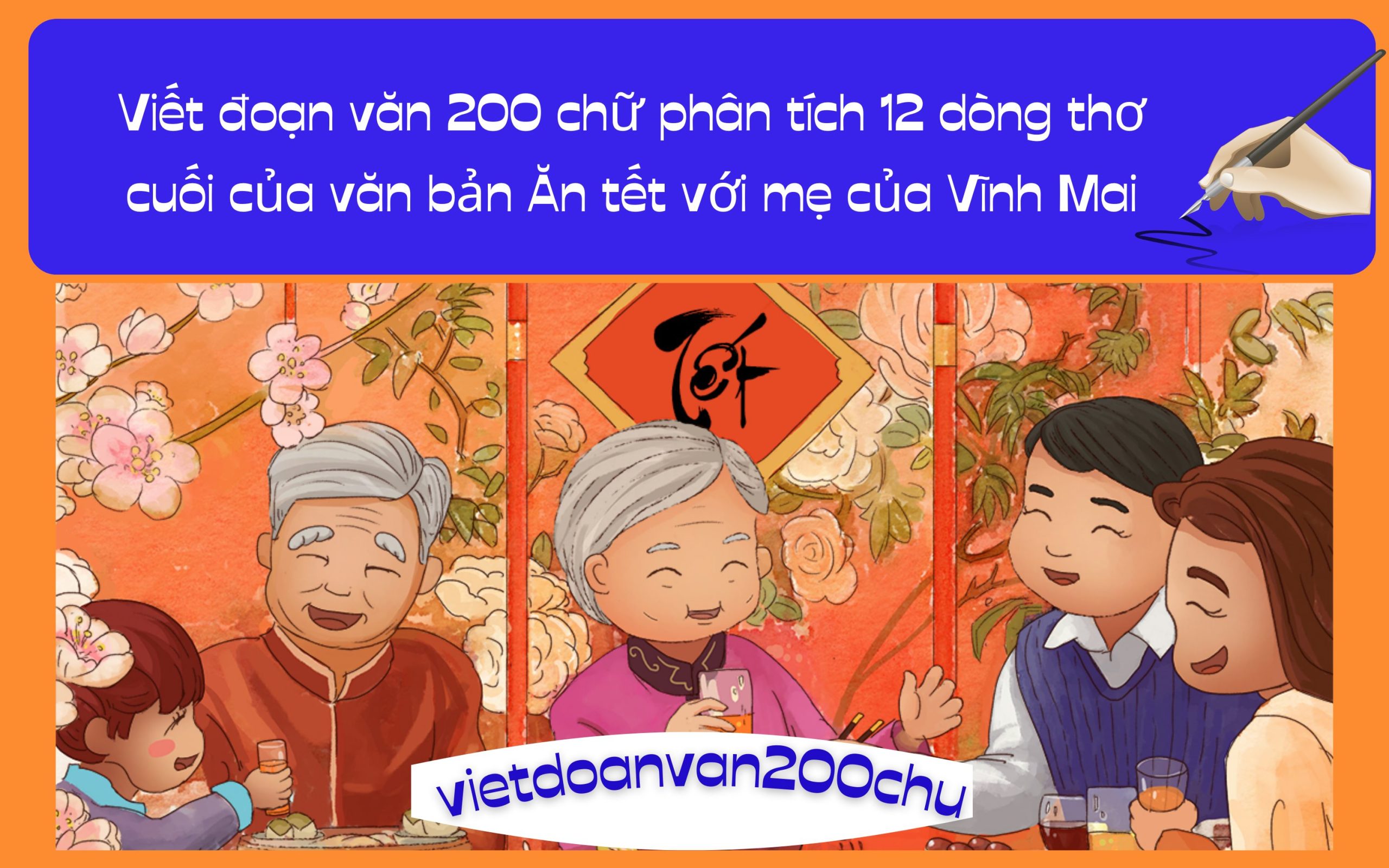 Đoạn văn 200 chữ phân tích 12 dòng thơ cuối của văn bản Ăn tết với mẹ của Vĩnh Mai